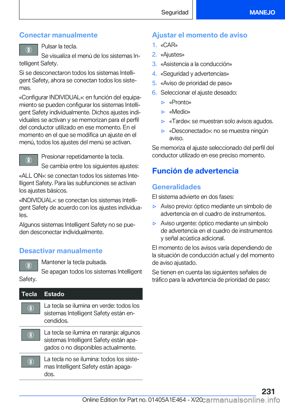 BMW M3 2021  Manuales de Empleo (in Spanish) �C�o�n�e�c�t�a�r��m�a�n�u�a�l�m�e�n�t�e�P�u�l�s�a�r��l�a��t�e�c�l�a�.
�S�e��v�i�s�u�a�l�i�z�a��e�l��m�e�n�