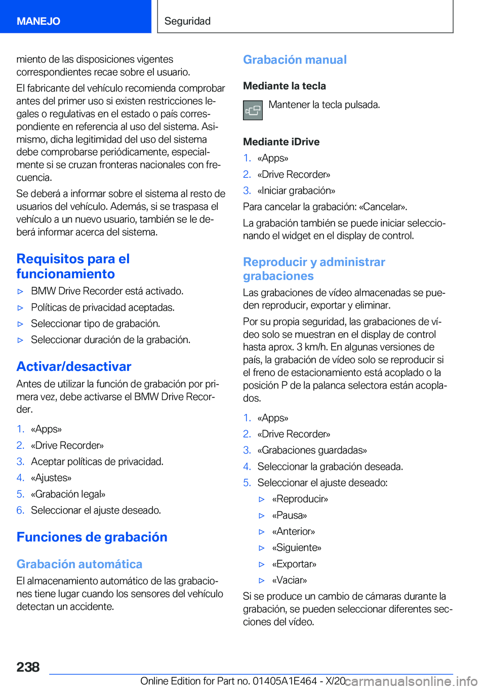 BMW M3 2021  Manuales de Empleo (in Spanish) �m�i�e�n�t�o��d�e��l�a�s��d�i�s�p�o�s�i�c�i�o�n�e�s��v�i�g�e�n�t�e�s
�c�o�r�r�e�s�p�o�n�d�i�e�n�t�e�s��r�e�c�a�e��s�o�b�r�e��e�l��u�s�u�a�r�i�o�.
�E�l��f�a�b�r�i�c�a�n�t�e��d�e�l��v�e�h�