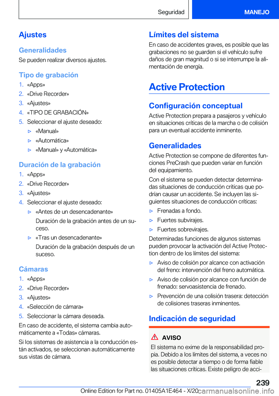 BMW M3 2021  Manuales de Empleo (in Spanish) �A�j�u�s�t�e�s�G�e�n�e�r�a�l�i�d�a�d�e�s
�S�e��p�u�e�d�e�n��r�e�a�l�i�z�a�r��d�i�v�e�r�s�o�s��a�j�u�s�t�e�s�.
�T�i�p�o��d�e��g�r�a�b�a�c�i�