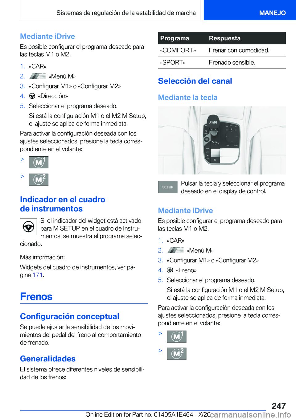 BMW M3 2021  Manuales de Empleo (in Spanish) �M�e�d�i�a�n�t�e��i�D�r�i�v�e
�E�s��p�o�s�i�b�l�e��c�o�n�f�i�g�u�r�a�r��e�l��p�r�o�g�r�a�m�a��d�e�s�e�a�d�o��p�a�r�a �l�a�s��t�e�c�l�a�s��M�1��o��M�2�.�1�.�«�C�A�R�{�2�.���«�M�e�n�