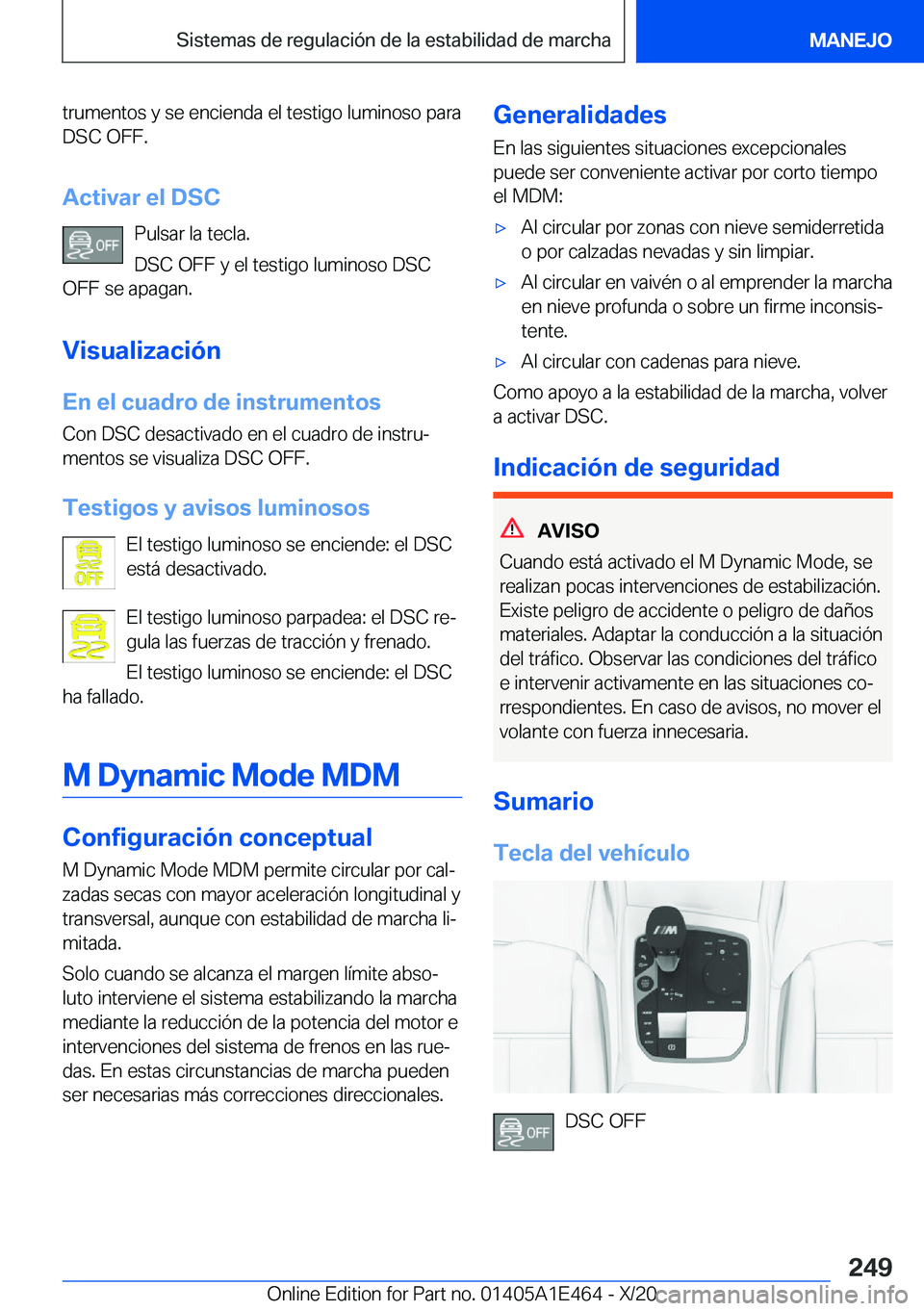 BMW M3 2021  Manuales de Empleo (in Spanish) �t�r�u�m�e�n�t�o�s��y��s�e��e�n�c�i�e�n�d�a��e�l��t�e�s�t�i�g�o��l�u�m�i�n�o�s�o��p�a�r�a
�D�S�C��O�F�F�.
�A�c�t�i�v�a�r��e�l��D�S�C �P�u�l�s�a�r��l�a��t�e�c�l�a�.
�D�S�C��O�F�F��y��e�l