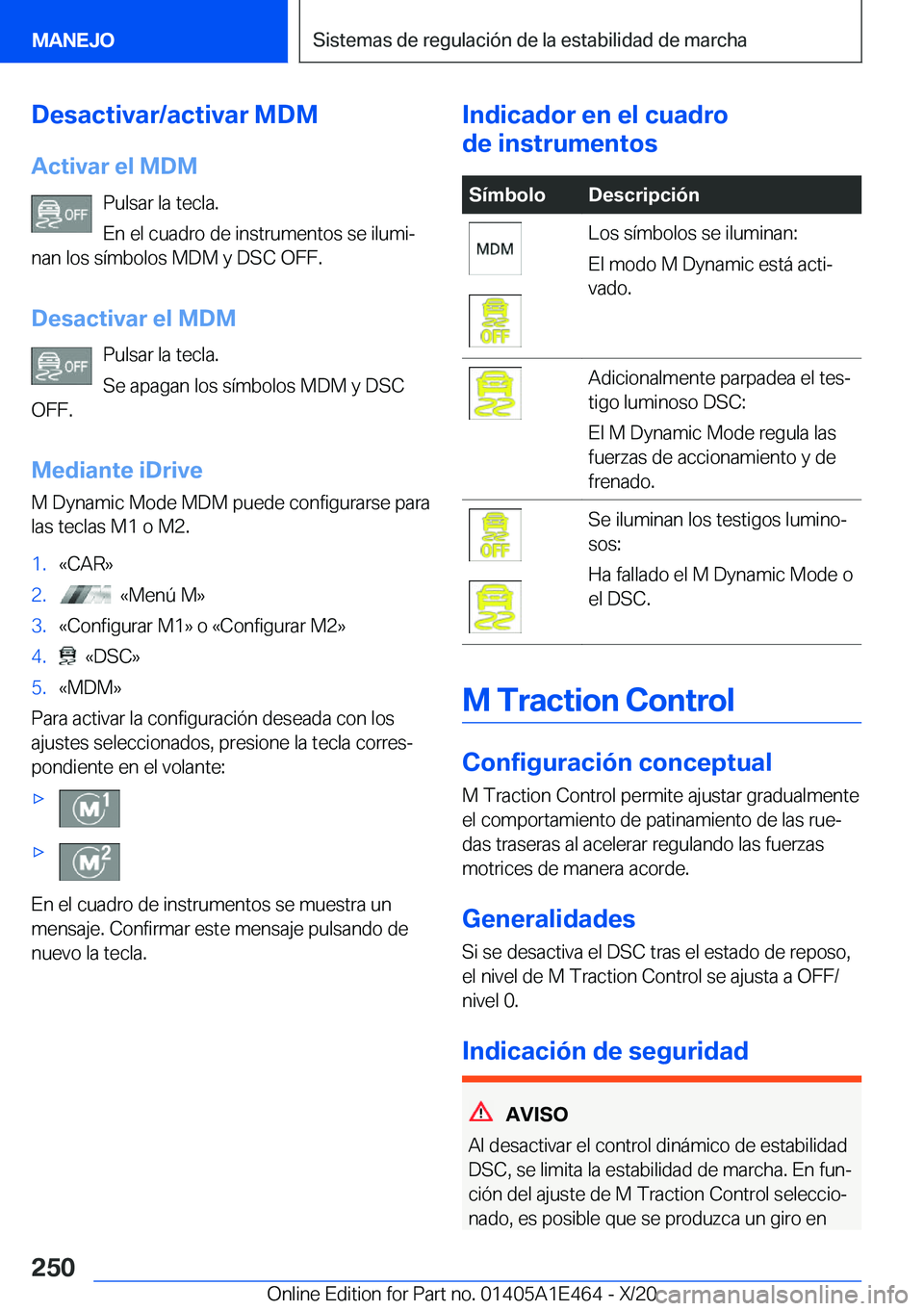 BMW M3 2021  Manuales de Empleo (in Spanish) �D�e�s�a�c�t�i�v�a�r�/�a�c�t�i�v�a�r��M�D�M�A�c�t�i�v�a�r��e�l��M�D�M �P�u�l�s�a�r��l�a��t�e�c�l�a�.
�E�n��e�l��c�u�a�d�r�o��d�e��i�n�s�t�r�u�m�e�n�t�o�s��s�e��i�l�u�m�iª
�n�a�n��l�o�s�