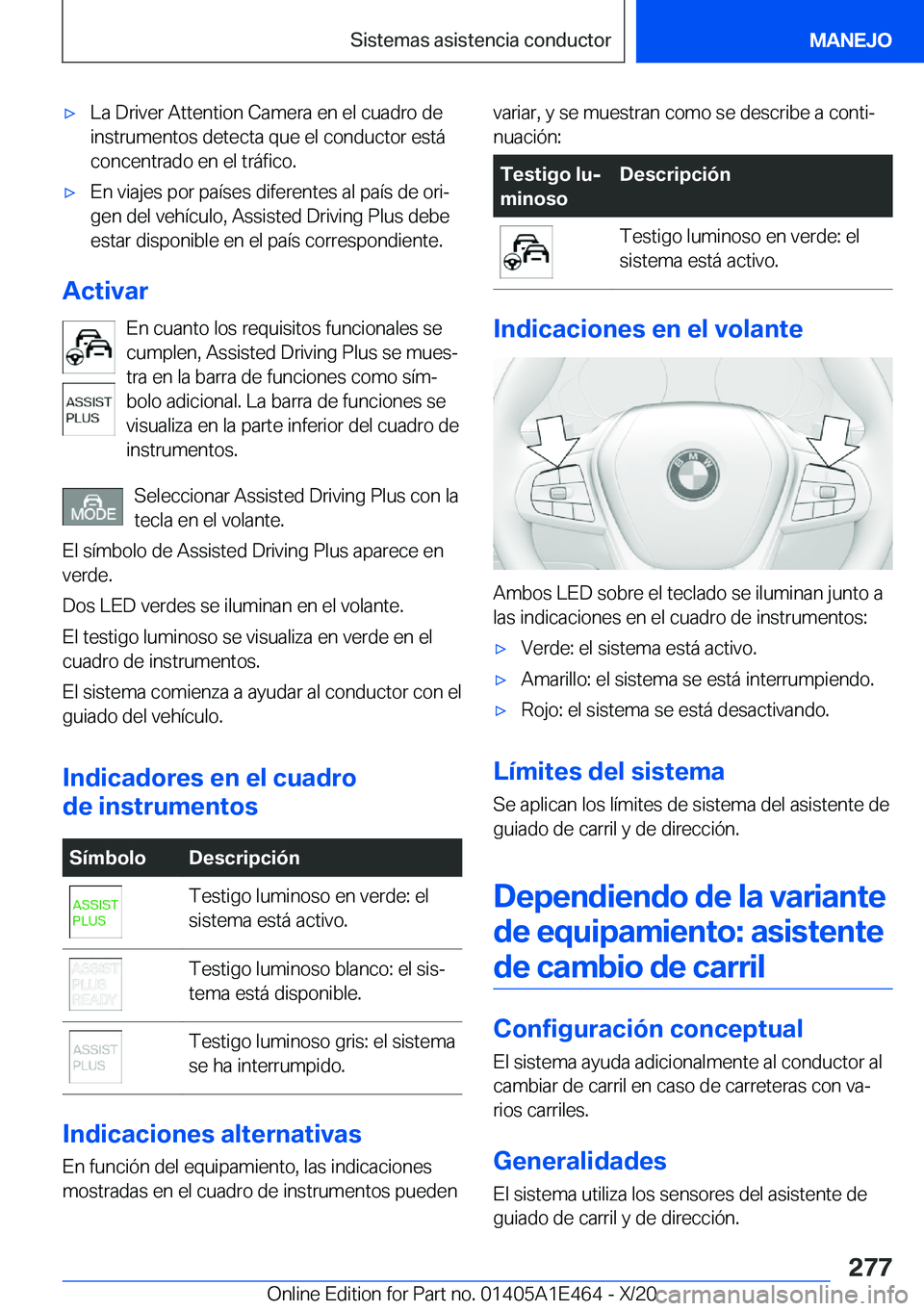BMW M3 2021  Manuales de Empleo (in Spanish) x�L�a��D�r�i�v�e�r��A�t�t�e�n�t�i�o�n��C�a�m�e�r�a��e�n��e�l��c�u�a�d�r�o��d�e
�i�n�s�t�r�u�m�e�n�t�o�s��d�e�t�e�c�t�a��q�u�e��e�l��c�o�n�d�u�c�t�o�r��e�s�t�