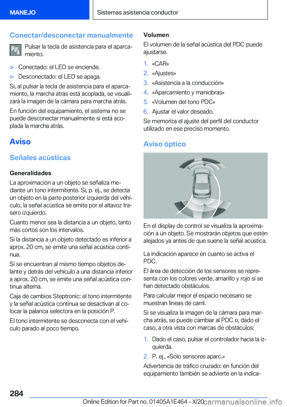 BMW M3 2021  Manuales de Empleo (in Spanish) �C�o�n�e�c�t�a�r�/�d�e�s�c�o�n�e�c�t�a�r��m�a�n�u�a�l�m�e�n�t�e�P�u�l�s�a�r��l�a��t�e�c�l�a��d�e��a�s�i�s�t�e�n�c�i�a��p�a�r�a��e�l��a�p�a�r�c�aª
�m�i�e�n�t�o�.x�C�o�n�e�c�t�a�d�o�:��e�l�