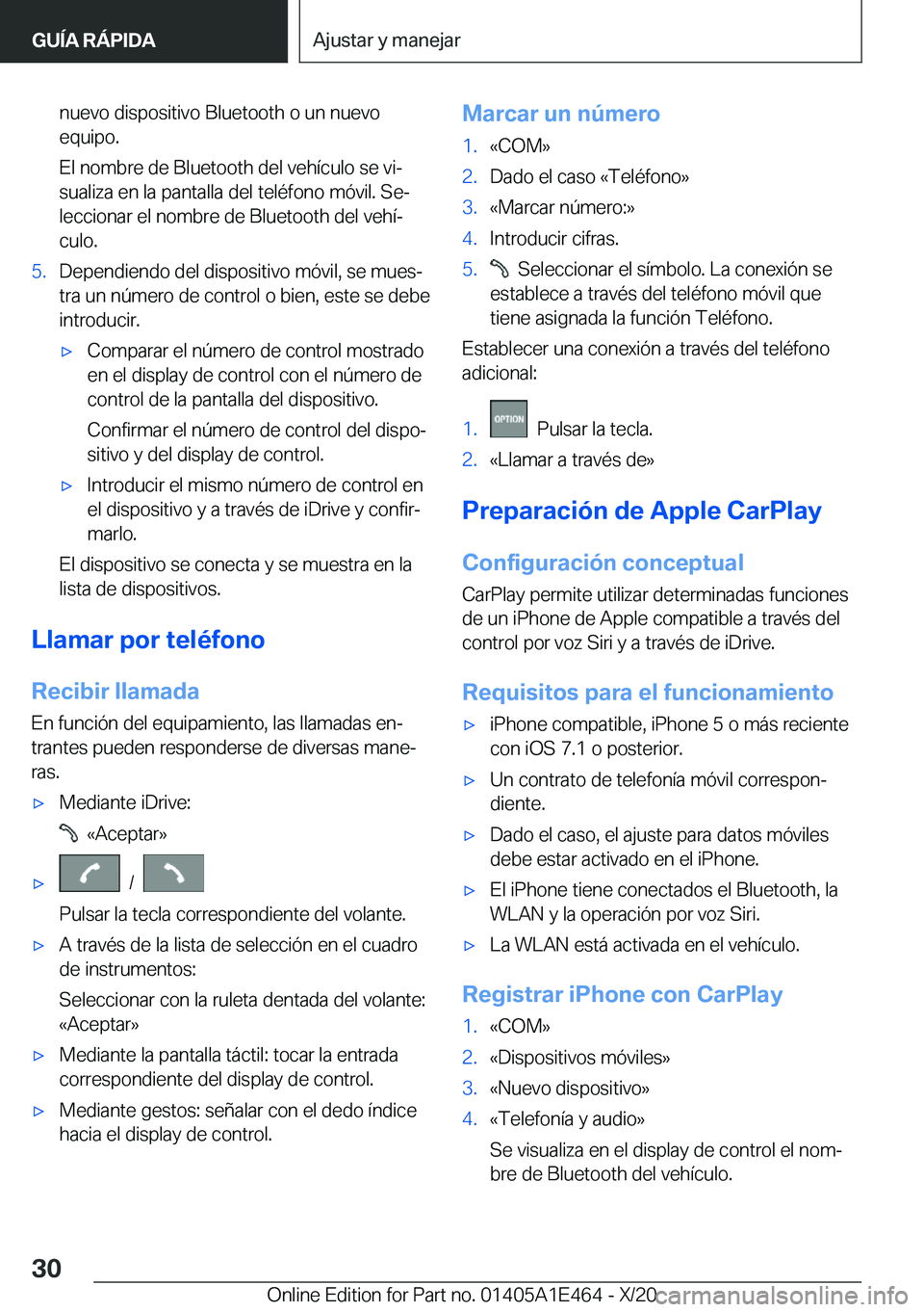 BMW M3 2021  Manuales de Empleo (in Spanish) �n�u�e�v�o��d�i�s�p�o�s�i�t�i�v�o��B�l�u�e�t�o�o�t�h��o��u�n��n�u�e�v�o
�e�q�u�i�p�o�.
�E�l��n�o�m�b�r�e��d�e��B�l�u�e�t�o�o�t�h��d�e�l��v�e�h�