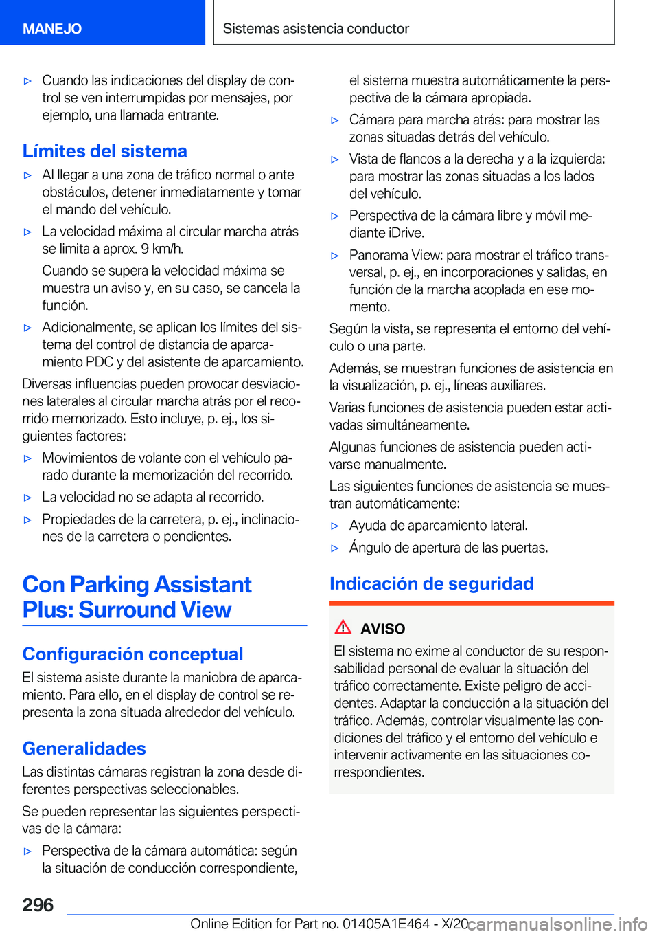 BMW M3 2021  Manuales de Empleo (in Spanish) x�C�u�a�n�d�o��l�a�s��i�n�d�i�c�a�c�i�o�n�e�s��d�e�l��d�i�s�p�l�a�y��d�e��c�o�nª�t�r�o�l��s�e��v�e�n��i�n�t�e�r�r�u�m�p�i�d�a�s��p�o�r��m�e�n�s�a�j�e�s�,��p�o�r
�e�j�e�m�p�l�o�,��u�n�a