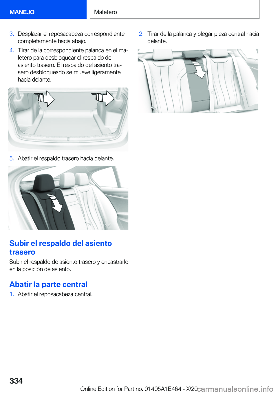 BMW M3 2021  Manuales de Empleo (in Spanish) �3�.�D�e�s�p�l�a�z�a�r��e�l��r�e�p�o�s�a�c�a�b�e�z�a��c�o�r�r�e�s�p�o�n�d�i�e�n�t�e
�c�o�m�p�l�e�t�a�m�e�n�t�e��h�a�c�i�a��a�b�a�j�o�.�4�.�T�i�r�a�r��d�e��l�a��c�o�r�r�e�s�p�o�n�d�i�e�n�t�e��