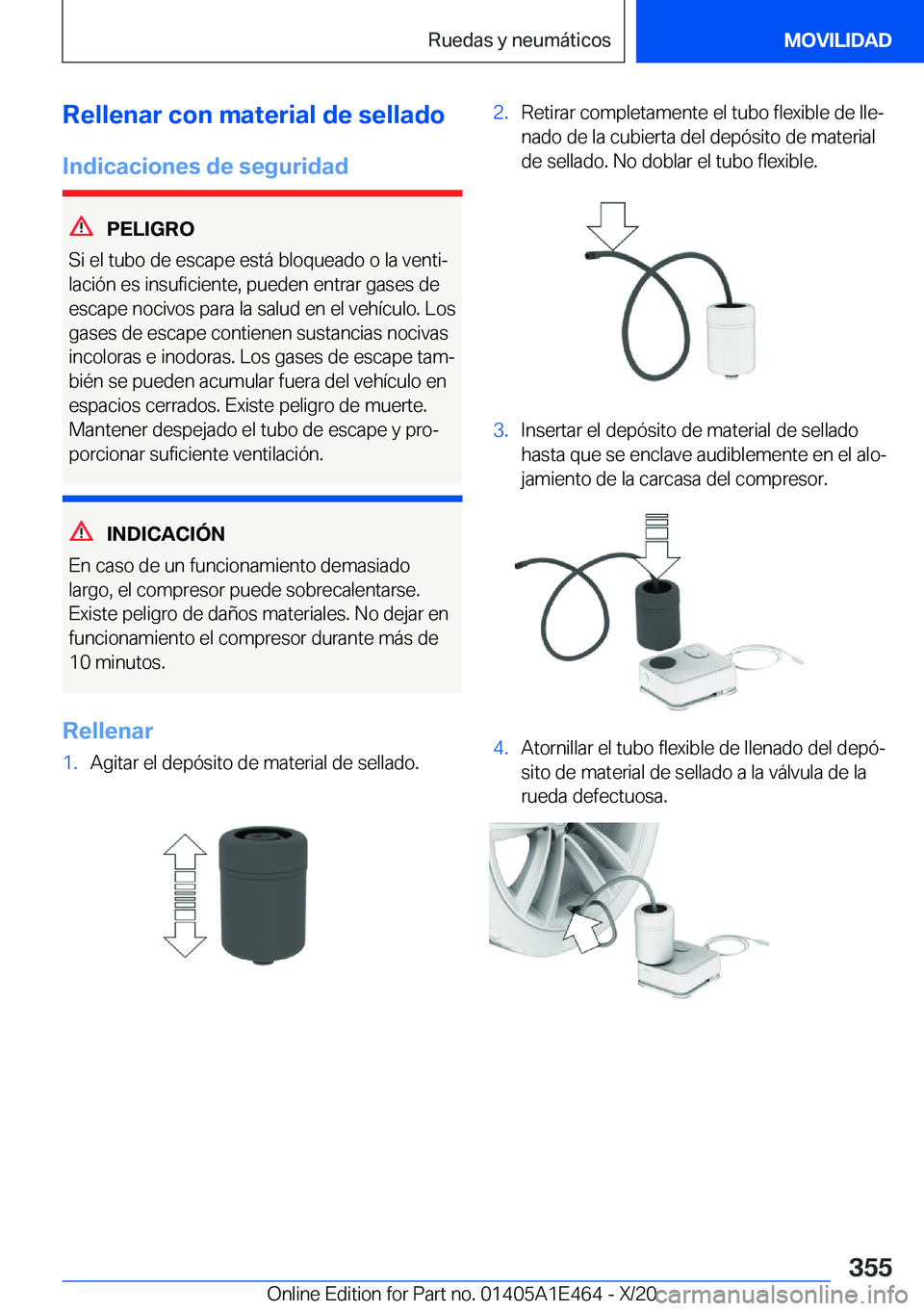 BMW M3 2021  Manuales de Empleo (in Spanish) �R�e�l�l�e�n�a�r��c�o�n��m�a�t�e�r�i�a�l��d�e��s�e�l�l�a�d�o�I�n�d�i�c�a�c�i�o�n�e�s��d�e��s�e�g�u�r�i�d�a�d
�P�E�L�I�G�R�O
�S�i��e�l��t�u�b�o��d�e��e�s�c�a�p�e��e�s�t�