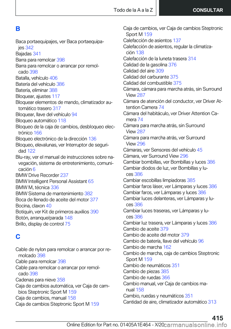 BMW M3 2021  Manuales de Empleo (in Spanish) �B�B�a�c�a��p�o�r�t�a�e�q�u�i�p�a�j�e�s�,��v�e�r��B�a�c�a��p�o�r�t�a�e�q�u�i�p�aª �j�e�s� �3�4�2 �
�B�a�j�a�d�a�s� �3�4�1�
�B�a�r�r�a��p�a�r�a��r�e�m�o�l�c�a�r� �3�9�8�
�B�a�r�r�a��p�a�