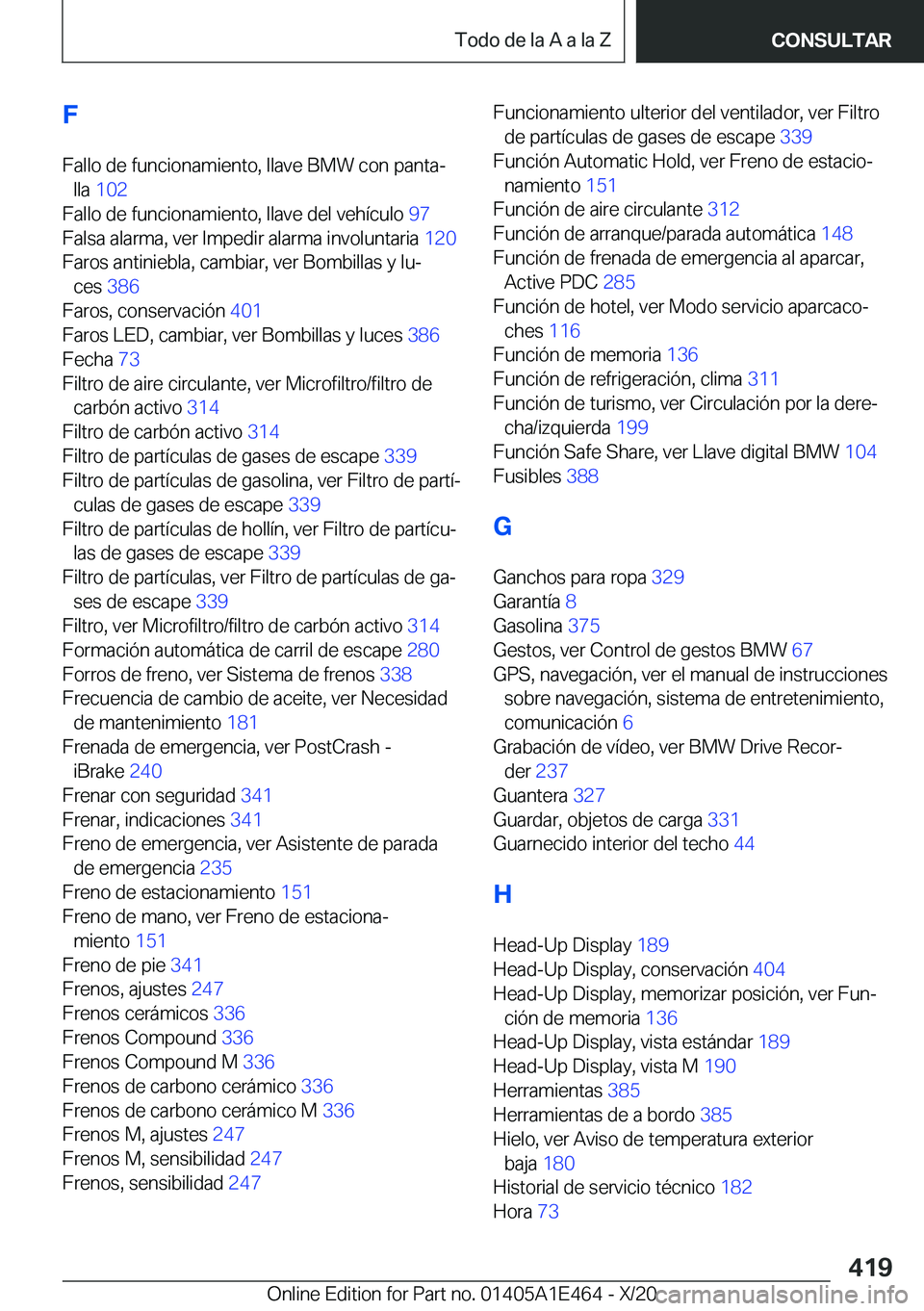 BMW M3 2021  Manuales de Empleo (in Spanish) �F
�F�a�l�l�o��d�e��f�u�n�c�i�o�n�a�m�i�e�n�t�o�,��l�l�a�v�e��B�M�W��c�o�n��p�a�n�t�aª �l�l�a� �1�0�2 �
�F�a�l�l�o��d�e��f�u�n�c�i�o�n�a�m�i�e�n�t�o�,��l�l�a�v�e��d�e�l��v�e�h�