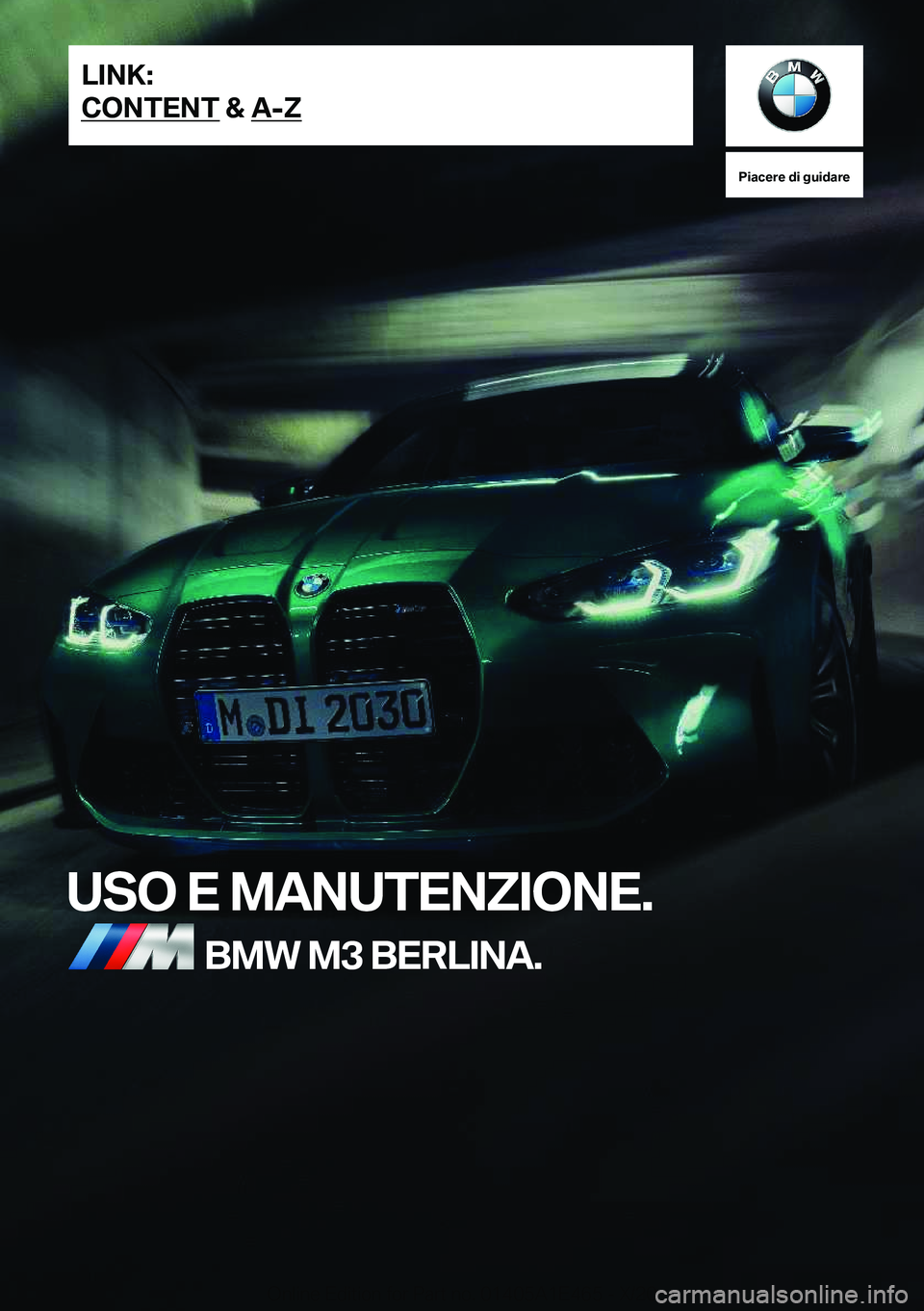 BMW M3 2021  Libretti Di Uso E manutenzione (in Italian) �P�i�a�c�e�r�e��d�i��g�u�i�d�a�r�e
�U�S�O��E��M�A�N�U�T�E�N�Z�I�O�N�E�.�B�M�W��M�3��B�E�R�L�I�N�A�.�L�I�N�K�:
�C�O�N�T�E�N�T��&��A�-�Z�O�n�l�i�n�e��E�d�i�t�i�o�n��f�o�r��P�a�r�t��n�o�.��0