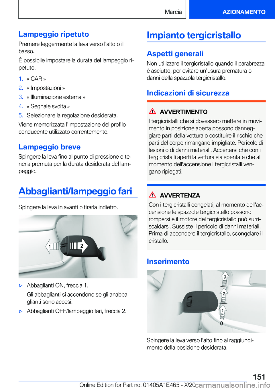BMW M3 2021  Libretti Di Uso E manutenzione (in Italian) �L�a�m�p�e�g�g�i�o��r�i�p�e�t�u�t�o
�P�r�e�m�e�r�e��l�e�g�g�e�r�m�e�n�t�e��l�a��l�e�v�a��v�e�r�s�o��l�'�a�l�t�o��o��i�l �b�a�s�s�o�.
�