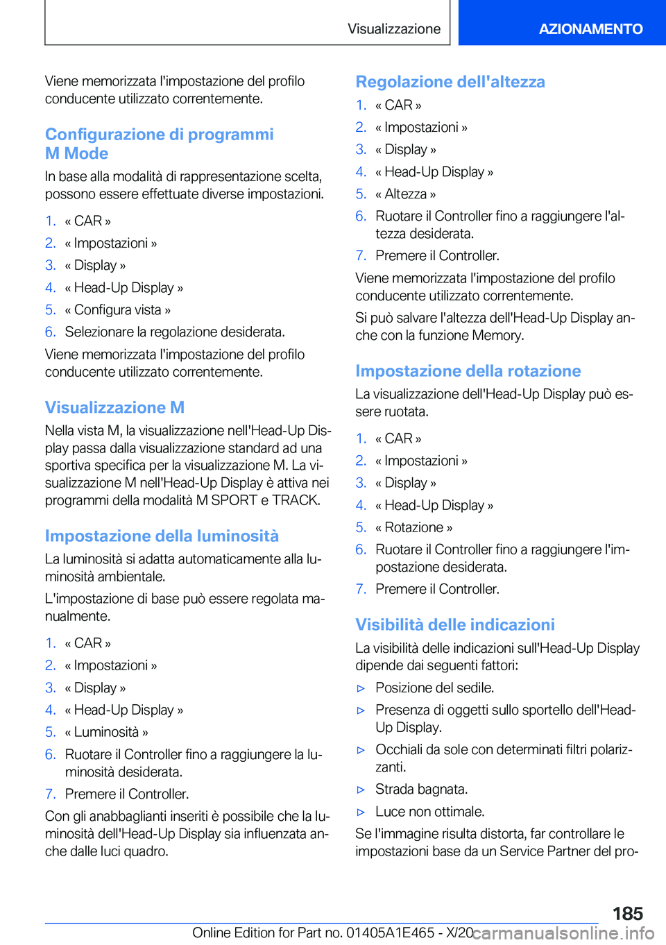 BMW M3 2021  Libretti Di Uso E manutenzione (in Italian) �V�i�e�n�e��m�e�m�o�r�i�z�z�a�t�a��l�'�i�m�p�o�s�t�a�z�i�o�n�e��d�e�l��p�r�o�f�i�l�o�c�o�n�d�u�c�e�n�t�e��u�t�i�l�i�z�z�a�t�o��c�o�r�r�e�n�t�e�m�e�n�t�e�.
�C�o�n�f�i�g�u�r�a�z�i�o�n�e��d�i�