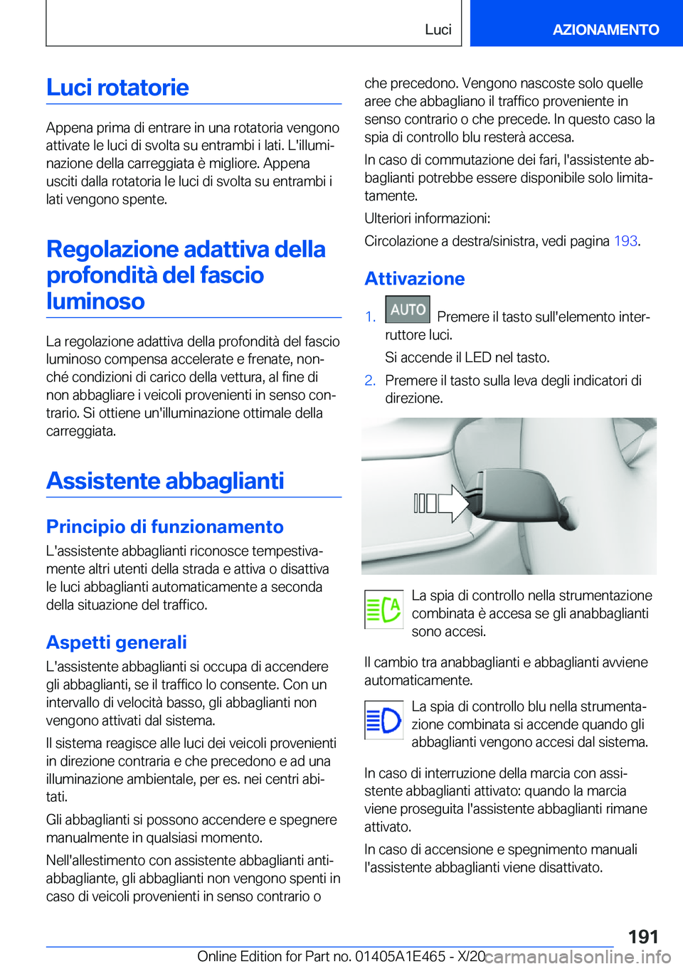 BMW M3 2021  Libretti Di Uso E manutenzione (in Italian) �L�u�c�i��r�o�t�a�t�o�r�i�e
�A�p�p�e�n�a��p�r�i�m�a��d�i��e�n�t�r�a�r�e��i�n��u�n�a��r�o�t�a�t�o�r�i�a��v�e�n�g�o�n�o�a�t�t�i�v�a�t�e��l�e��l�u�c�i��d�i��s�v�o�l�t�a��s�u��e�n�t�r�a�m�b�