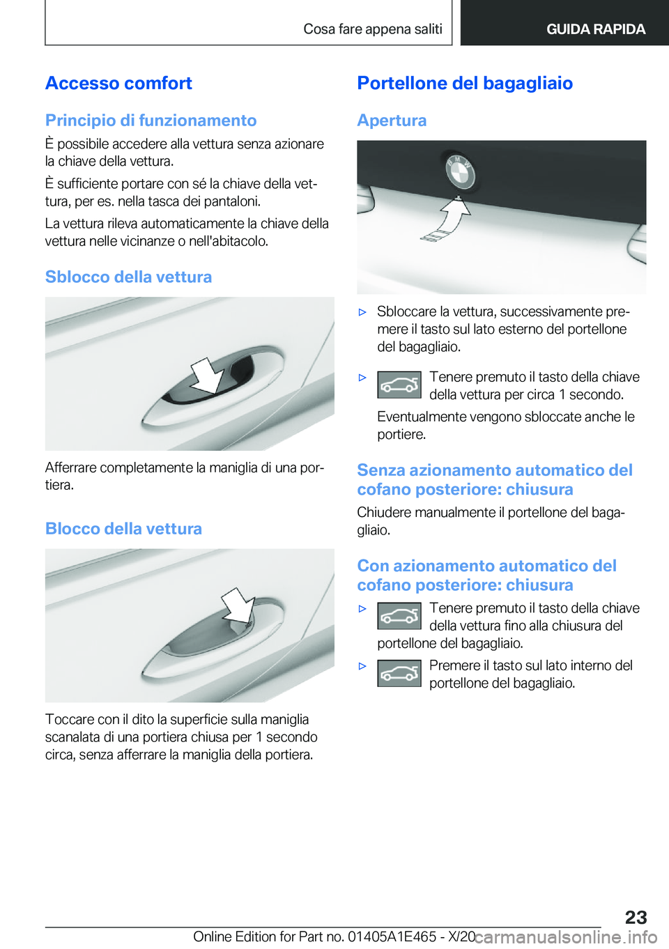 BMW M3 2021  Libretti Di Uso E manutenzione (in Italian) �A�c�c�e�s�s�o��c�o�m�f�o�r�t
�P�r�i�n�c�i�p�i�o��d�i��f�u�n�z�i�o�n�a�m�e�n�t�o �