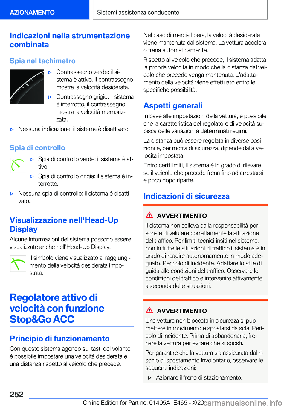 BMW M3 2021  Libretti Di Uso E manutenzione (in Italian) �I�n�d�i�c�a�z�i�o�n�i��n�e�l�l�a��s�t�r�u�m�e�n�t�a�z�i�o�n�e
�c�o�m�b�i�n�a�t�a
�S�p�i�a��n�e�l��t�a�c�h�i�m�e�t�r�o'x�C�o�n�t�r�a�s�s�e�g�n�o��v�e�r�d�e�:��i�l��s�iª
�s�t�e�m�a��è��