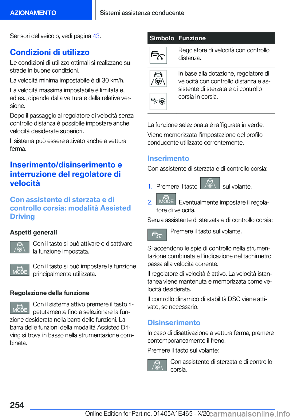 BMW M3 2021  Libretti Di Uso E manutenzione (in Italian) �S�e�n�s�o�r�i��d�e�l��v�e�i�c�o�l�o�,��v�e�d�i��p�a�g�i�n�a��4�3�.
�C�o�n�d�i�z�i�o�n�i��d�i��u�t�i�l�i�z�z�o
�L�e��c�o�n�d�i�z�i�o�n�i��d�i��u�t�i�l�i�z�z�o��o�t�t�i�m�a�l�i��s�i��r�e�a