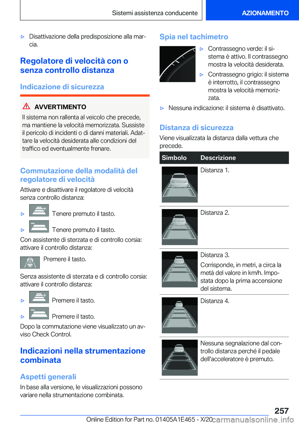 BMW M3 2021  Libretti Di Uso E manutenzione (in Italian) 'x�D�i�s�a�t�t�i�v�a�z�i�o�n�e��d�e�l�l�a��p�r�e�d�i�s�p�o�s�i�z�i�o�n�e��a�l�l�a��m�a�rª�c�i�a�.
�R�e�g�o�l�a�t�o�r�e��d�i��v�e�l�o�c�i�t�