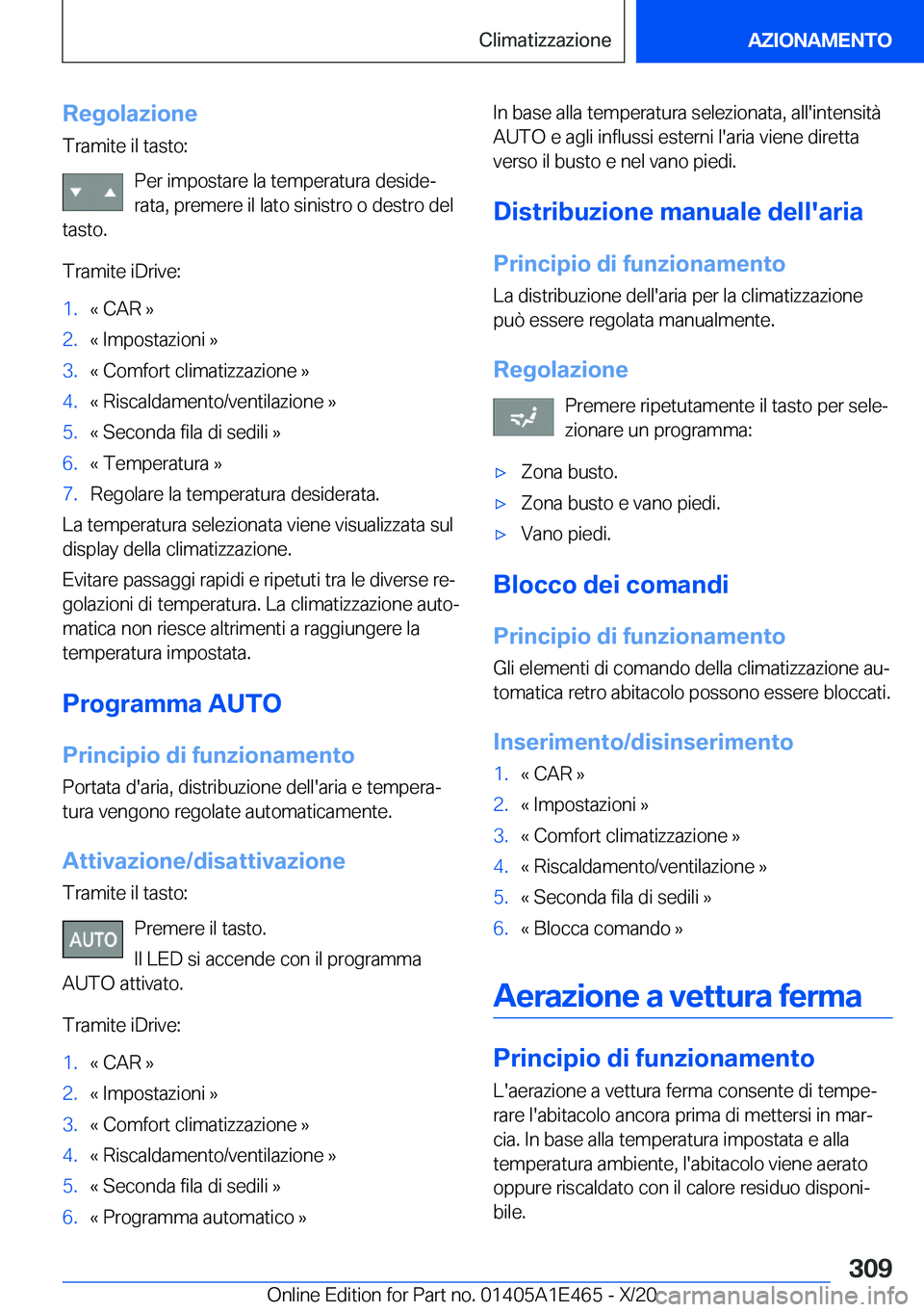 BMW M3 2021  Libretti Di Uso E manutenzione (in Italian) �R�e�g�o�l�a�z�i�o�n�e�T�r�a�m�i�t�e��i�l��t�a�s�t�o�:
�P�e�r��i�m�p�o�s�t�a�r�e��l�a��t�e�m�p�e�r�a�t�u�r�a��d�e�s�i�d�eª
�r�a�t�a�,��p�r�e�m�e�r�e��i�l��l�a�t�o��s�i�n�i�s�t�r�o��o��d�