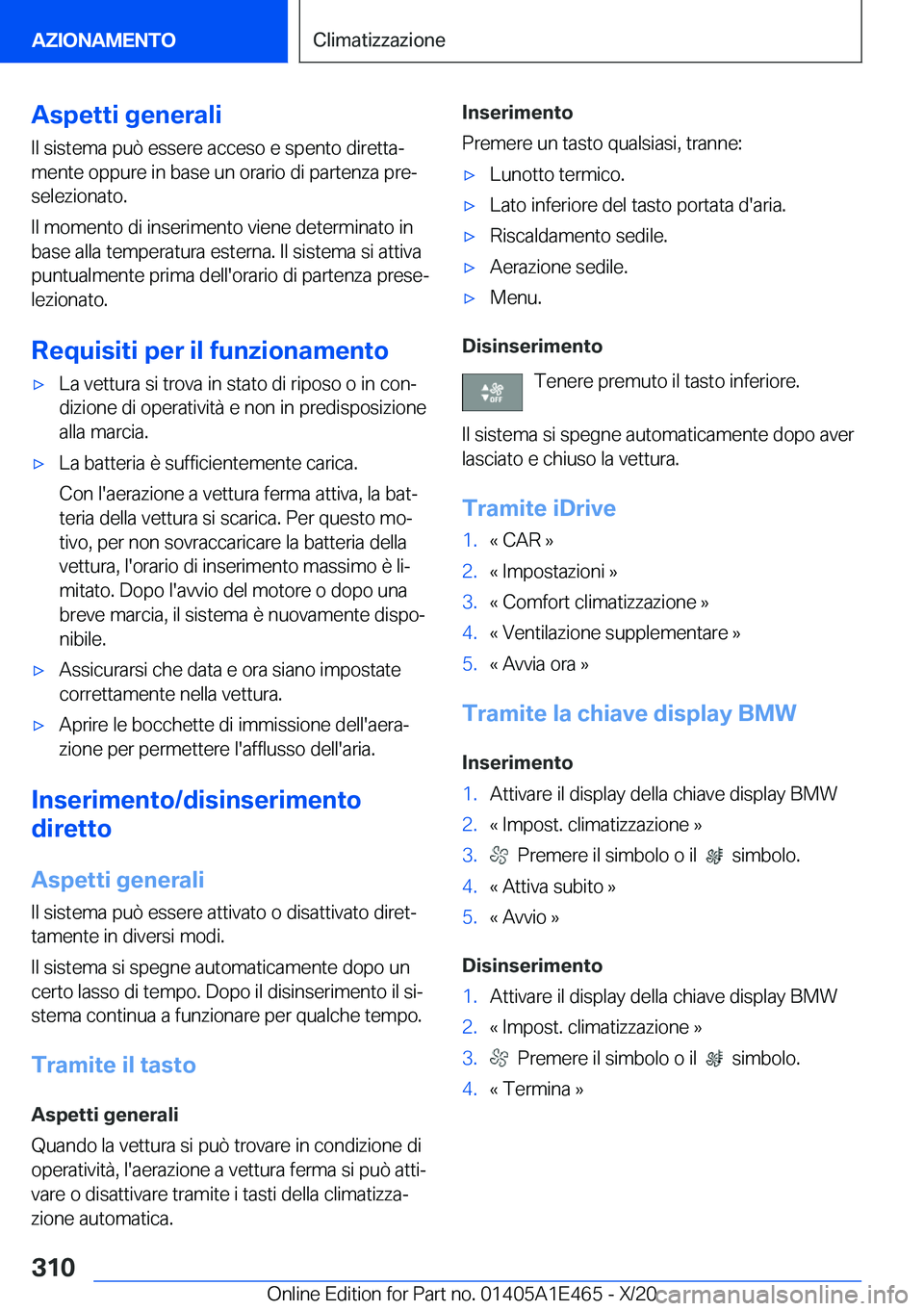 BMW M3 2021  Libretti Di Uso E manutenzione (in Italian) �A�s�p�e�t�t�i��g�e�n�e�r�a�l�i
�I�l��s�i�s�t�e�m�a��p�u�