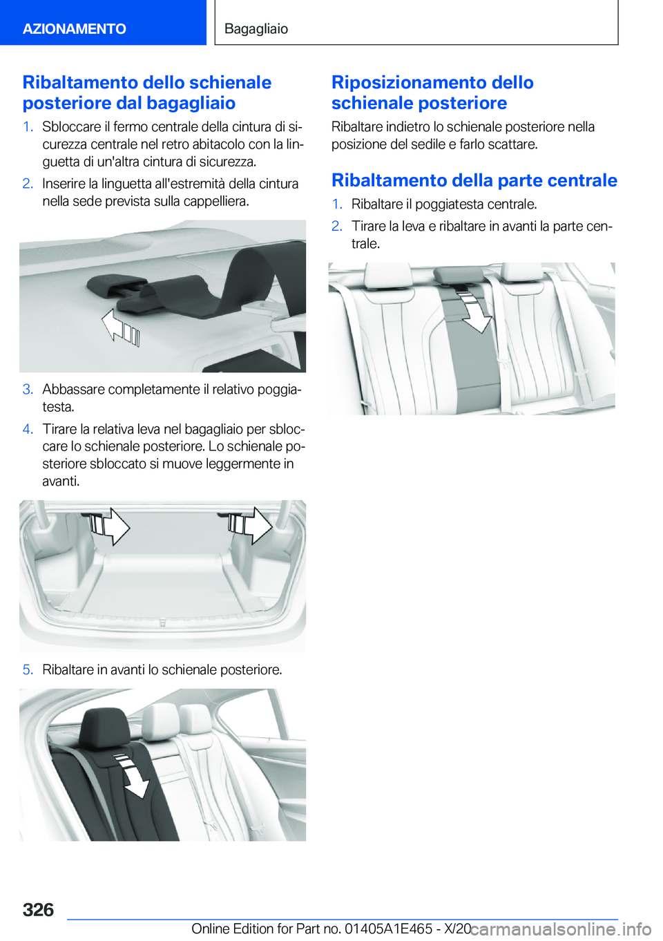 BMW M3 2021  Libretti Di Uso E manutenzione (in Italian) �R�i�b�a�l�t�a�m�e�n�t�o��d�e�l�l�o��s�c�h�i�e�n�a�l�e
�p�o�s�t�e�r�i�o�r�e��d�a�l��b�a�g�a�g�l�i�a�i�o�1�.�S�b�l�o�c�c�a�r�e��i�l��f�e�r�m�o��c�e�n�t�r�a�l�e��d�e�l�l�a��c�i�n�t�u�r�a��d�i�