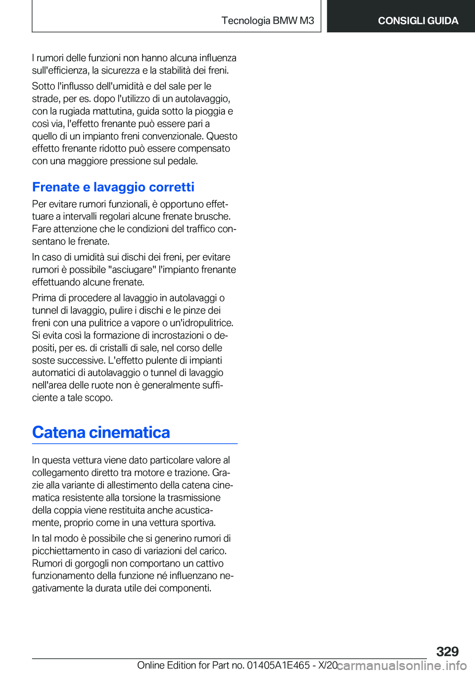 BMW M3 2021  Libretti Di Uso E manutenzione (in Italian) �I��r�u�m�o�r�i��d�e�l�l�e��f�u�n�z�i�o�n�i��n�o�n��h�a�n�n�o��a�l�c�u�n�a��i�n�f�l�u�e�n�z�a�s�u�l�l�'�e�f�f�i�c�i�e�n�z�a�,��l�a��s�i�c�u�r�e�z�z�a��e��l�a��s�t�a�b�i�l�i�t�