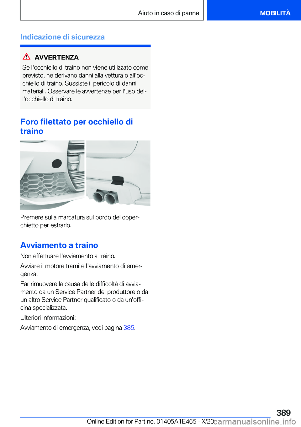 BMW M3 2021  Libretti Di Uso E manutenzione (in Italian) �I�n�d�i�c�a�z�i�o�n�e��d�i��s�i�c�u�r�e�z�z�a
�A�V�V�E�R�T�E�N�Z�A
�S�e��l�'�o�c�c�h�i�e�l�l�o��d�i��t�r�a�i�n�o��n�o�n��v�i�e�n�e��u�t�i�l�i�z�z�a�t�o��c�o�m�e �p�r�e�v�i�s�t�o�,��n�e�