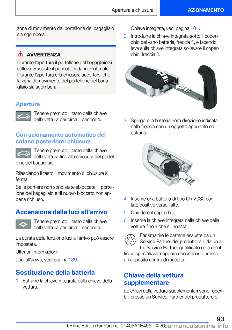 BMW M3 2021  Libretti Di Uso E manutenzione (in Italian) �z�o�n�a��d�i��m�o�v�i�m�e�n�t�o��d�e�l��p�o�r�t�e�l�l�o�n�e��d�e�l��b�a�g�a�g�l�i�a�i�o
�s�i�a��s�g�o�m�b�e�r�a�.
�A�V�V�E�R�T�E�N�Z�A
�D�u�r�a�n�t�e��l�'�a�p�e�r�t�u�r�a��i�l��p�o�r�t�