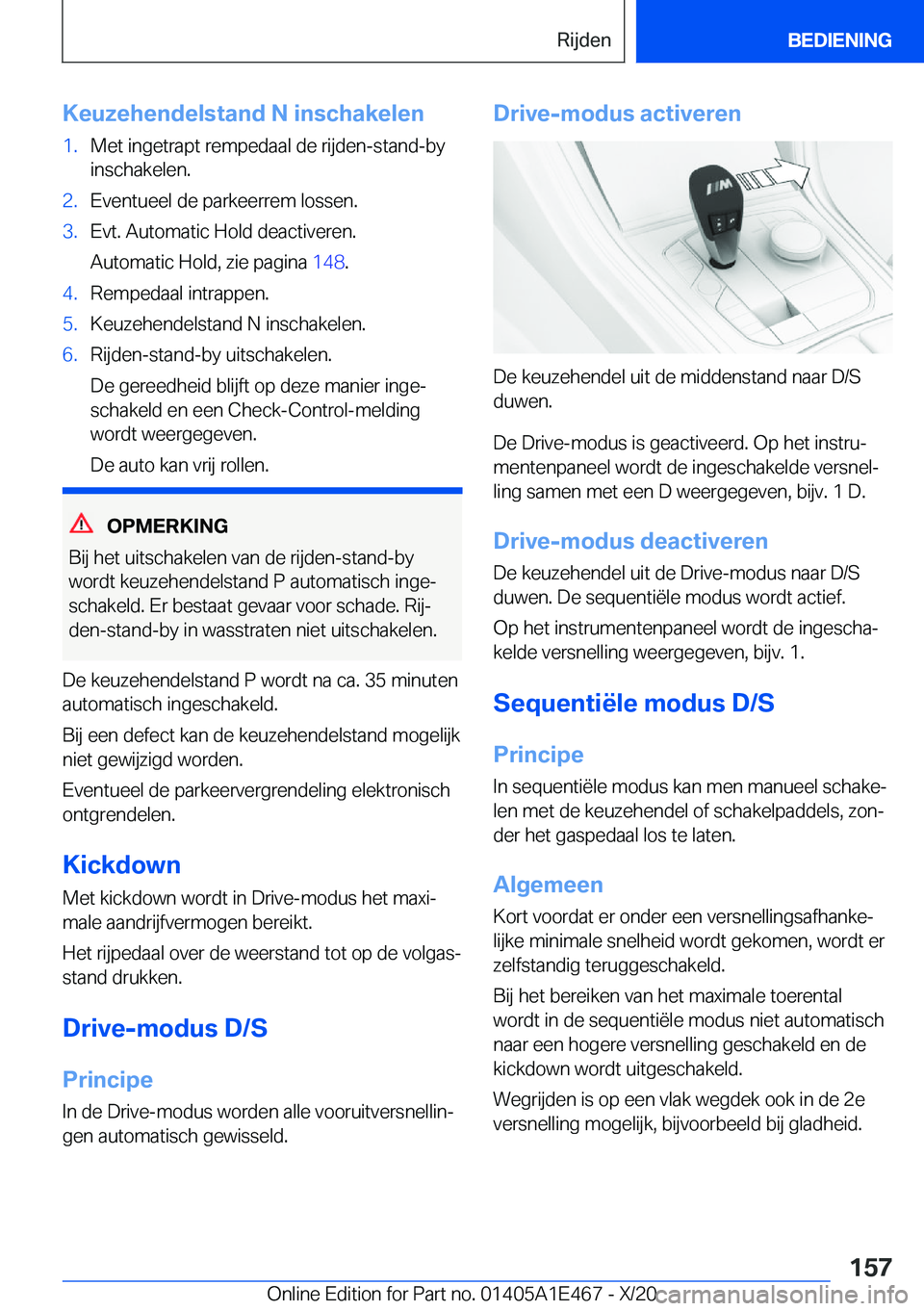 BMW M3 2021  Instructieboekjes (in Dutch) �K�e�u�z�e�h�e�n�d�e�l�s�t�a�n�d��N��i�n�s�c�h�a�k�e�l�e�n�1�.�M�e�t��i�n�g�e�t�r�a�p�t��r�e�m�p�e�d�a�a�l��d�e��r�i�j�d�e�n�-�s�t�a�n�d�-�b�y
�i�n�s�c�h�a�k�e�l�e�n�.�2�.�E�v�e�n�t�u�e�e�l��d�