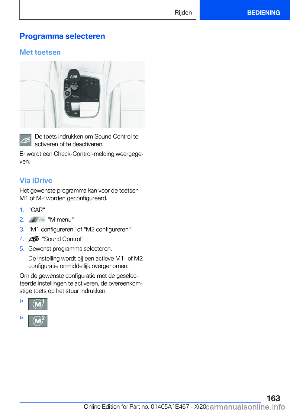 BMW M3 2021  Instructieboekjes (in Dutch) �P�r�o�g�r�a�m�m�a��s�e�l�e�c�t�e�r�e�n�M�e�t��t�o�e�t�s�e�n
�D�e��t�o�e�t�s��i�n�d�r�u�k�k�e�n��o�m��S�o�u�n�d��C�o�n�t�r�o�l��t�e
�a�c�t�i�v�e�r�e�n��o�f��t�e��d�e�a�c�t�i�v�e�r�e�n�.
�E�