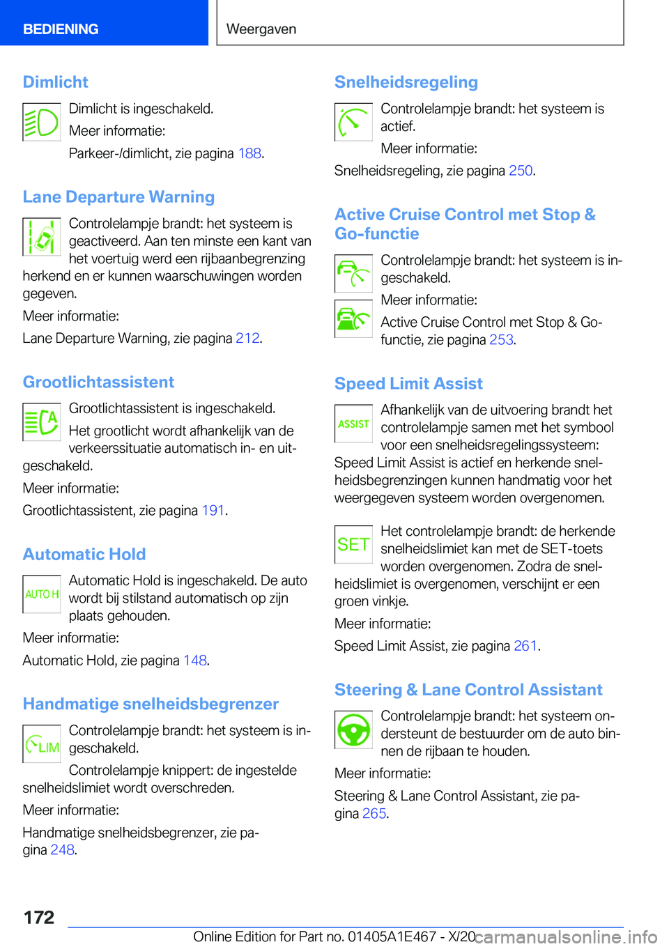 BMW M3 2021  Instructieboekjes (in Dutch) �D�i�m�l�i�c�h�t�D�i�m�l�i�c�h�t��i�s��i�n�g�e�s�c�h�a�k�e�l�d�.
�M�e�e�r��i�n�f�o�r�m�a�t�i�e�:
�P�a�r�k�e�e�r�-�/�d�i�m�l�i�c�h�t�,��z�i�e��p�a�g�i�n�a� �1�8�8�.
�L�a�n�e��D�e�p�a�r�t�u�r�e�