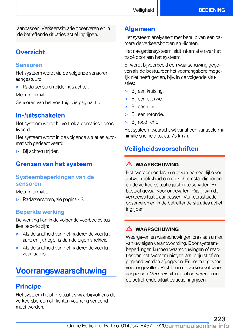 BMW M3 2021  Instructieboekjes (in Dutch) �a�a�n�p�a�s�s�e�n�.��V�e�r�k�e�e�r�s�s�i�t�u�a�t�i�e��o�b�s�e�r�v�e�r�e�n��e�n��i�n�d�e��b�e�t�r�e�f�f�e�n�d�e��s�i�t�u�a�t�i�e�s��a�c�t�i�e�f��i�n�g�r�i�j�p�e�n�.
�O�v�e�r�z�i�c�h�t �S�e�n�s