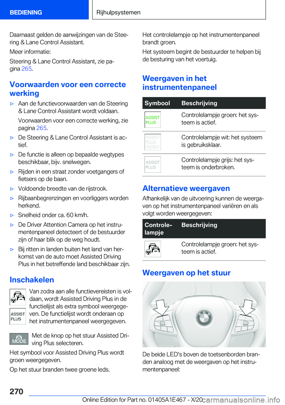 BMW M3 2021  Instructieboekjes (in Dutch) �D�a�a�r�n�a�a�s�t��g�e�l�d�e�n��d�e��a�a�n�w�i�j�z�i�n�g�e�n��v�a�n��d�e��S�t�e�ej�r�i�n�g��&��L�a�n�e��C�o�n�t�r�o�l��A�s�s�i�s�t�a�n�t�.
�M�e�e�r��i�n�f�o�r�m�a�t�i�e�:
�S�t�e�e�r�i�n�g