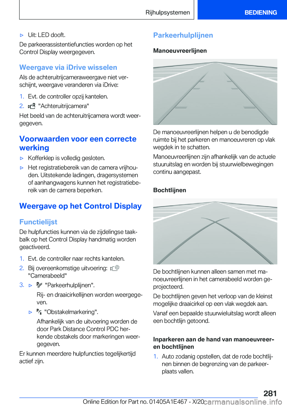 BMW M3 2021  Instructieboekjes (in Dutch) 'x�U�i�t�:��L�E�D��d�o�o�f�t�.
�D�e��p�a�r�k�e�e�r�a�s�s�i�s�t�e�n�t�i�e�f�u�n�c�t�i�e�s��w�o�r�d�e�n��o�p��h�e�t
�C�o�n�t�r�o�l��D�i�s�p�l�a�y��w�e�e�r�g�e�g�e�v�e�n�.
�W�e�e�r�g�a�v�e��