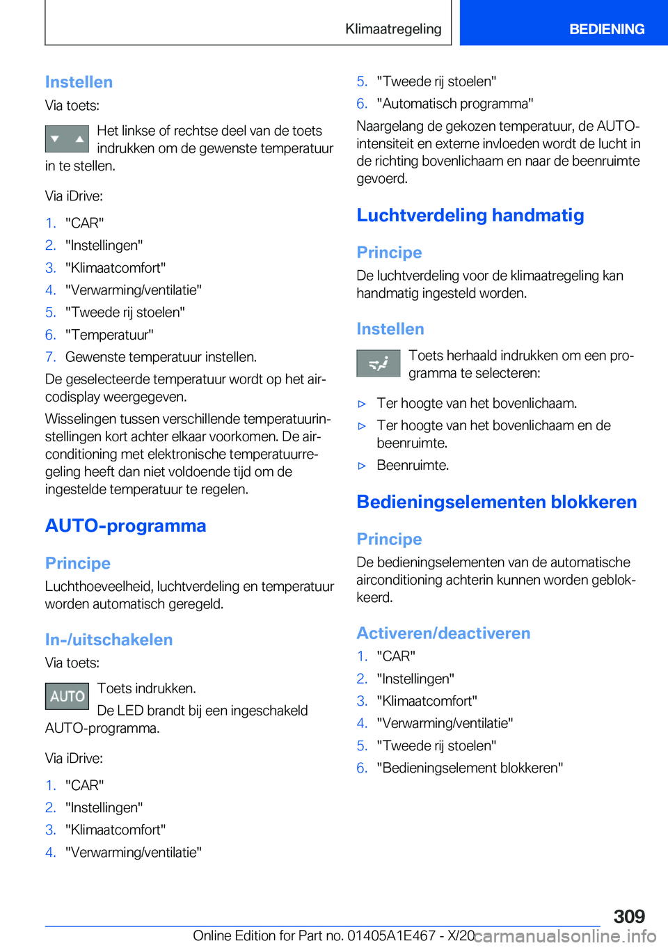 BMW M3 2021  Instructieboekjes (in Dutch) �I�n�s�t�e�l�l�e�n
�V�i�a��t�o�e�t�s�:
�H�e�t��l�i�n�k�s�e��o�f��r�e�c�h�t�s�e��d�e�e�l��v�a�n��d�e��t�o�e�t�s�i�n�d�r�u�k�k�e�n��o�m��d�e��g�e�w�e�n�s�t�e��t�e�m�p�e�r�a�t�u�u�r
�i�n��t�
