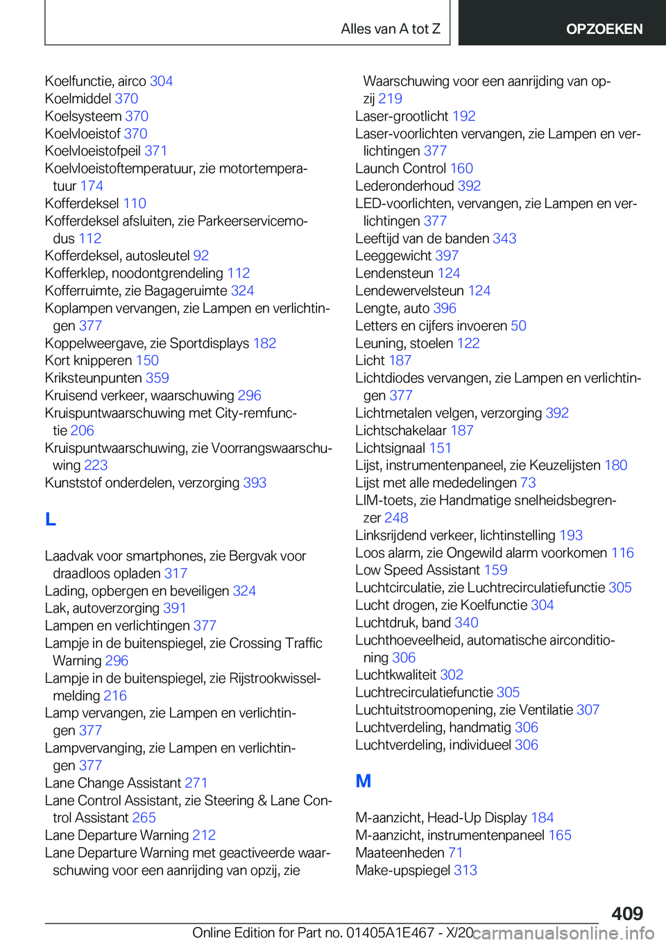 BMW M3 2021  Instructieboekjes (in Dutch) �K�o�e�l�f�u�n�c�t�i�e�,��a�i�r�c�o��3�0�4�
�K�o�e�l�m�i�d�d�e�l� �3�7�0�
�K�o�e�l�s�y�s�t�e�e�m� �3�7�0�
�K�o�e�l�v�l�o�e�i�s�t�o�f� �3�7�0�
�K�o�e�l�v�l�o�e�i�s�t�o�f�p�e�i�l� �3�7�1�
�K�