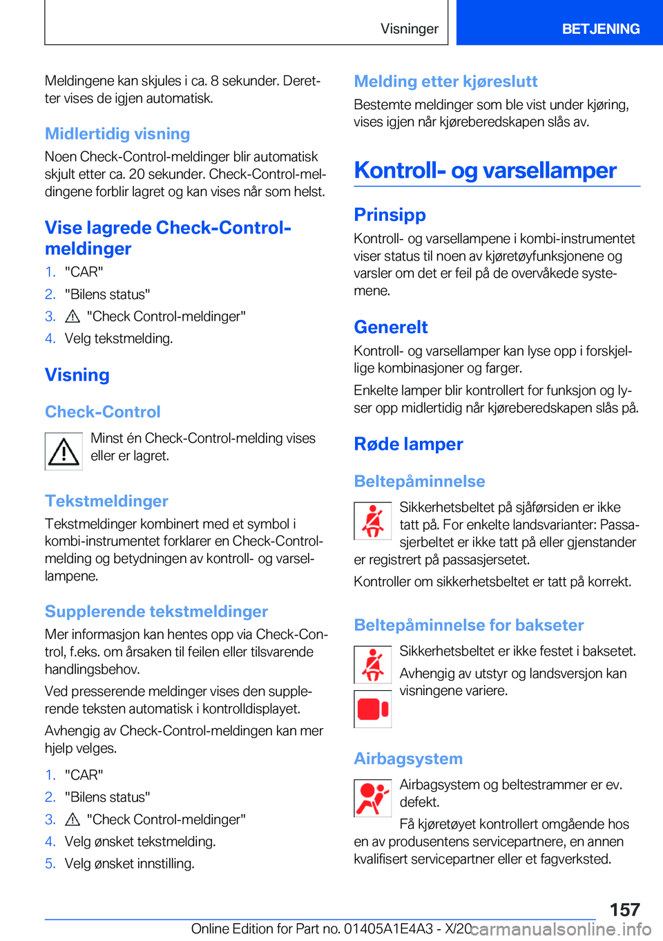 BMW M3 2021  InstruksjonsbØker (in Norwegian) �M�e�l�d�i�n�g�e�n�e��k�a�n��s�k�j�u�l�e�s��i��c�a�.��8��s�e�k�u�n�d�e�r�.��D�e�r�e�tj
�t�e�r��v�i�s�e�s��d�e��i�g�j�e�n��a�u�t�o�m�a�t�i�s�k�.
�M�i�d�l�e�r�t�i�d�i�g��v�i�s�n�i�n�g �N�o�