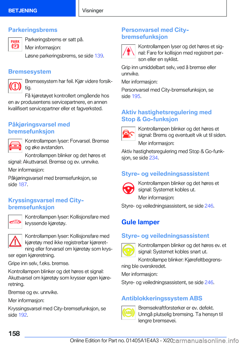 BMW M3 2021  InstruksjonsbØker (in Norwegian) �P�a�r�k�e�r�i�n�g�s�b�r�e�m�s�P�a�r�k�e�r�i�n�g�s�b�r�e�m�s��e�r��s�a�t�t��p�å�.
�M�e�r��i�n�f�o�r�m�a�s�j�o�n�:
�L�