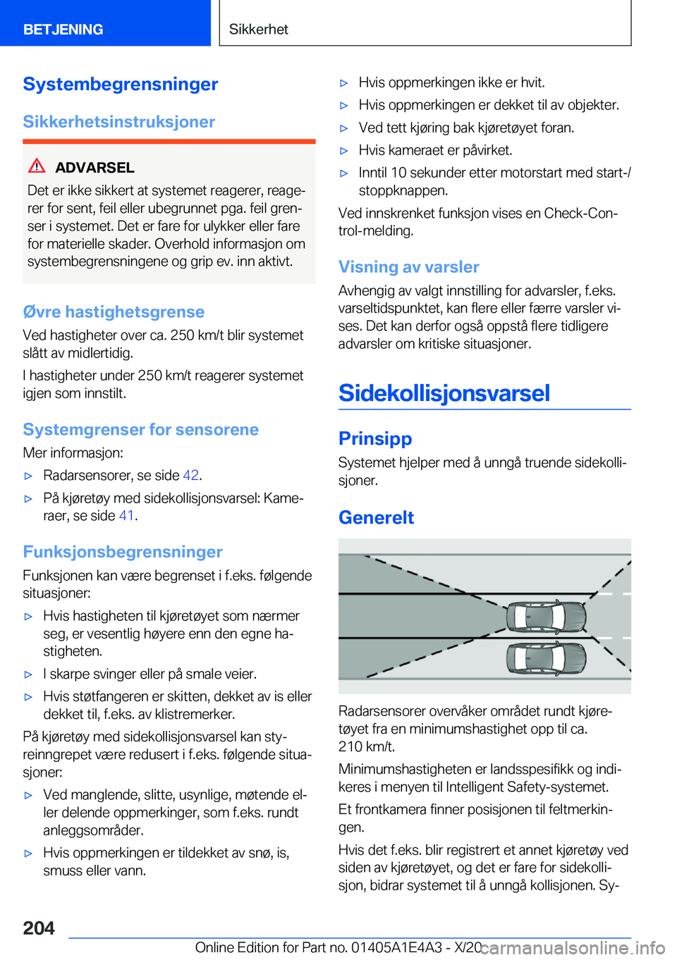BMW M3 2021  InstruksjonsbØker (in Norwegian) �S�y�s�t�e�m�b�e�g�r�e�n�s�n�i�n�g�e�r
�S�i�k�k�e�r�h�e�t�s�i�n�s�t�r�u�k�s�j�o�n�e�r
�A�D�V�A�R�S�E�L
�D�e�t��e�r��i�k�k�e��s�i�k�k�e�r�t��a�t��s�y�s�t�e�m�e�t��r�e�a�g�e�r�e�r�,��r�e�a�g�ej 
