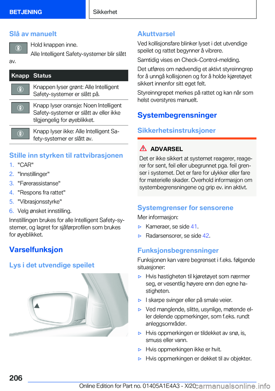 BMW M3 2021  InstruksjonsbØker (in Norwegian) �S�l�å��a�v��m�a�n�u�e�l�t�H�o�l�d��k�n�a�p�p�e�n��i�n�n�e�.
�A�l�l�e��I�n�t�e�l�l�i�g�e�n�t��S�a�f�e�t�y�-�s�y�s�t�e�m�e�r��b�l�i�r��s�l�å�t�t
�a�v�.�K�n�a�p�p�S�t�a�t�u�s�K�n�a�p�p�e�n��l