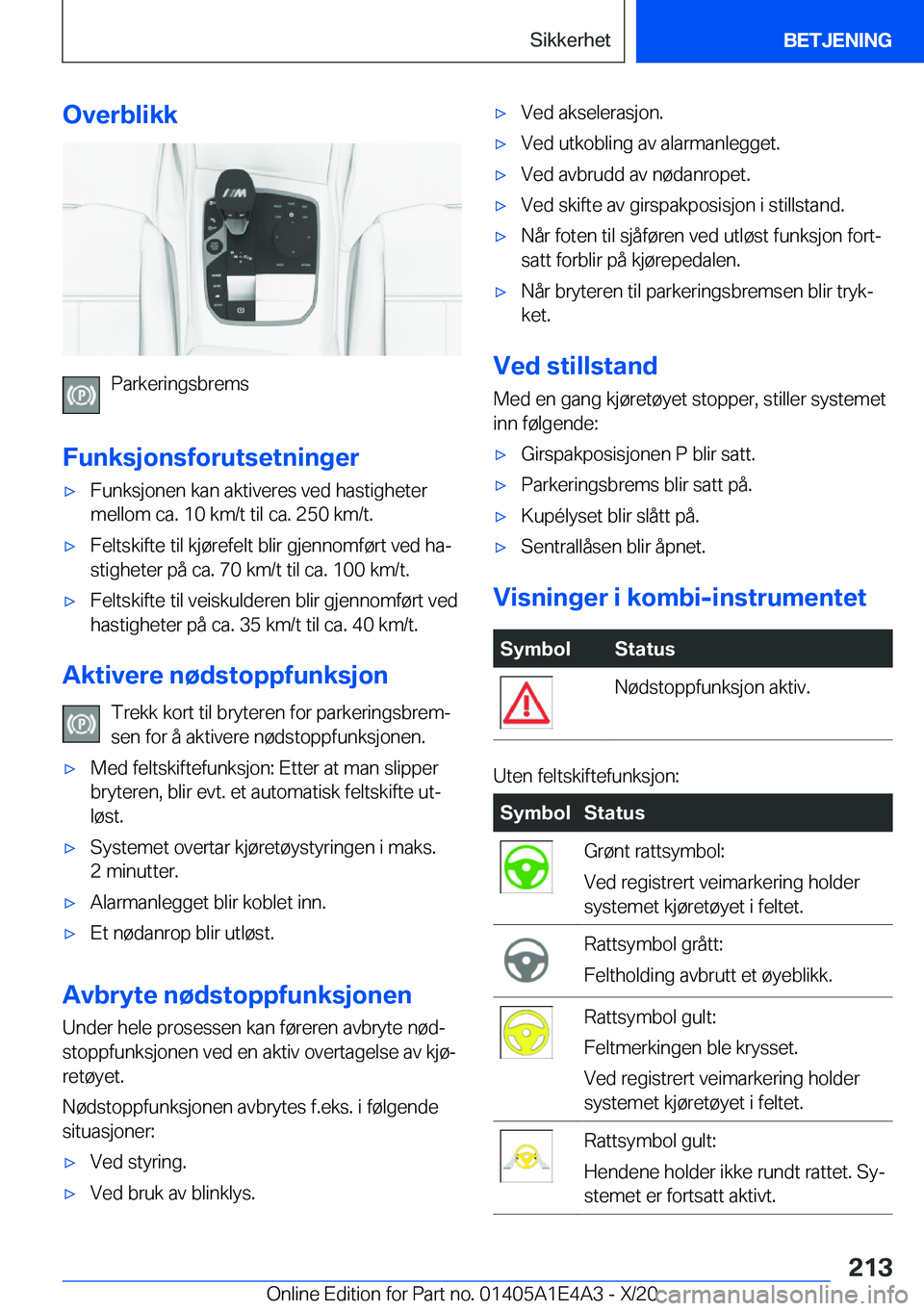 BMW M3 2021  InstruksjonsbØker (in Norwegian) �O�v�e�r�b�l�i�k�k
�P�a�r�k�e�r�i�n�g�s�b�r�e�m�s
�F�u�n�k�s�j�o�n�s�f�o�r�u�t�s�e�t�n�i�n�g�e�r
'x�F�u�n�k�s�j�o�n�e�n��k�a�n��a�k�t�i�v�e�r�e�s��v�e�d��h�a�s�t�i�g�h�e�t�e�r �m�e�l�l�o�m��c