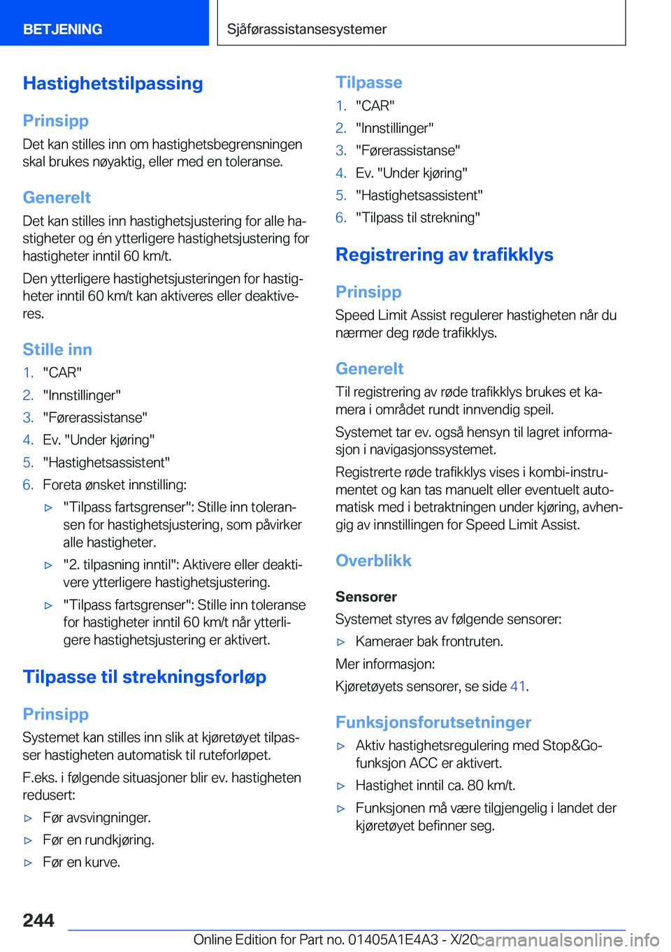 BMW M3 2021  InstruksjonsbØker (in Norwegian) �H�a�s�t�i�g�h�e�t�s�t�i�l�p�a�s�s�i�n�g�P�r�i�n�s�i�p�p
�D�e�t��k�a�n��s�t�i�l�l�e�s��i�n�n��o�m��h�a�s�t�i�g�h�e�t�s�b�e�g�r�e�n�s�n�i�n�g�e�n �s�k�a�l��b�r�u�k�e�s��n�