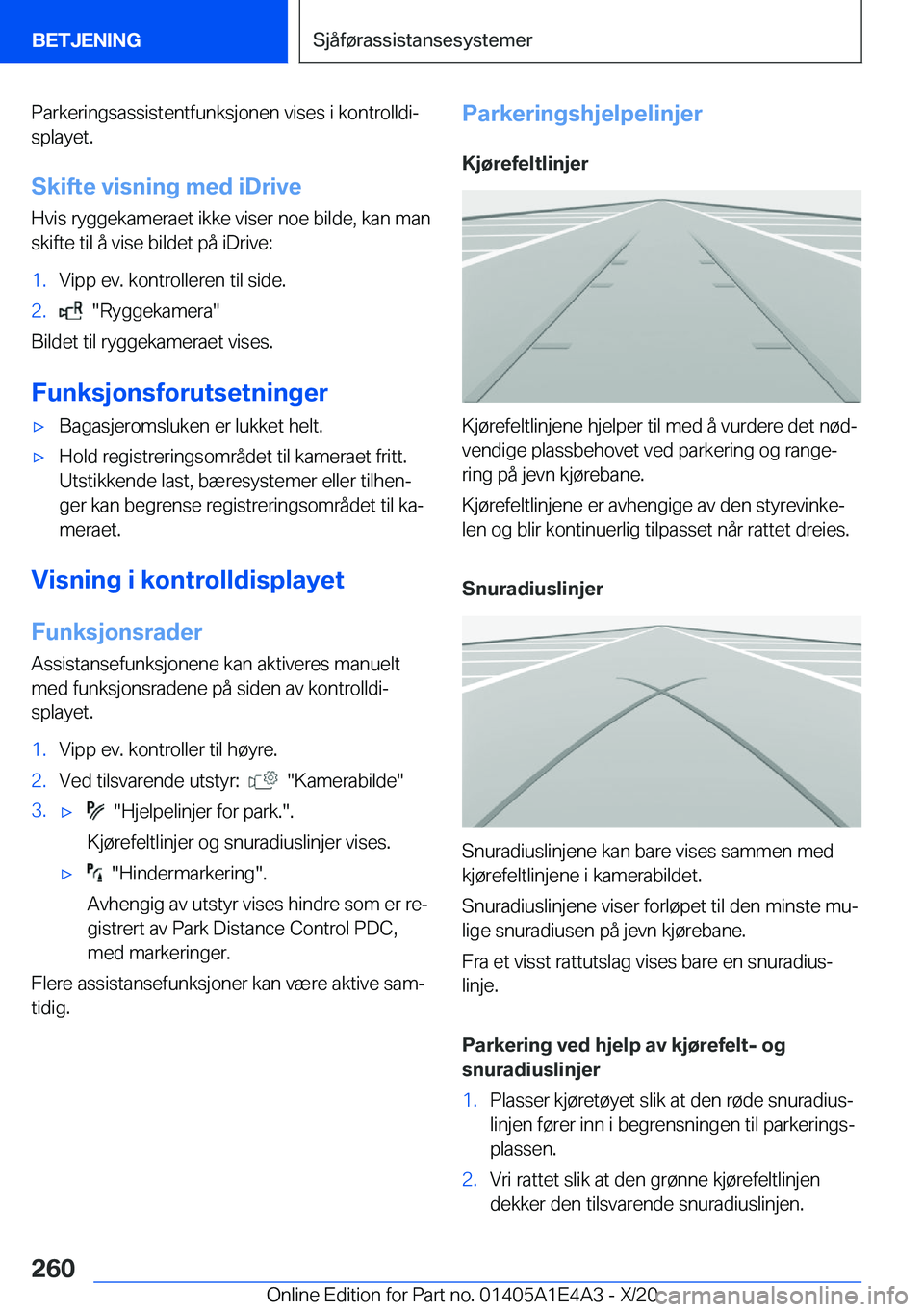 BMW M3 2021  InstruksjonsbØker (in Norwegian) �P�a�r�k�e�r�i�n�g�s�a�s�s�i�s�t�e�n�t�f�u�n�k�s�j�o�n�e�n��v�i�s�e�s��i��k�o�n�t�r�o�l�l�d�ij�s�p�l�a�y�e�t�.
�S�k�i�f�t�e��v�i�s�n�i�n�g��m�e�d��i�D�r�i�v�e
�H�v�i�s��r�y�g�g�e�k�a�m�e�r�a�e