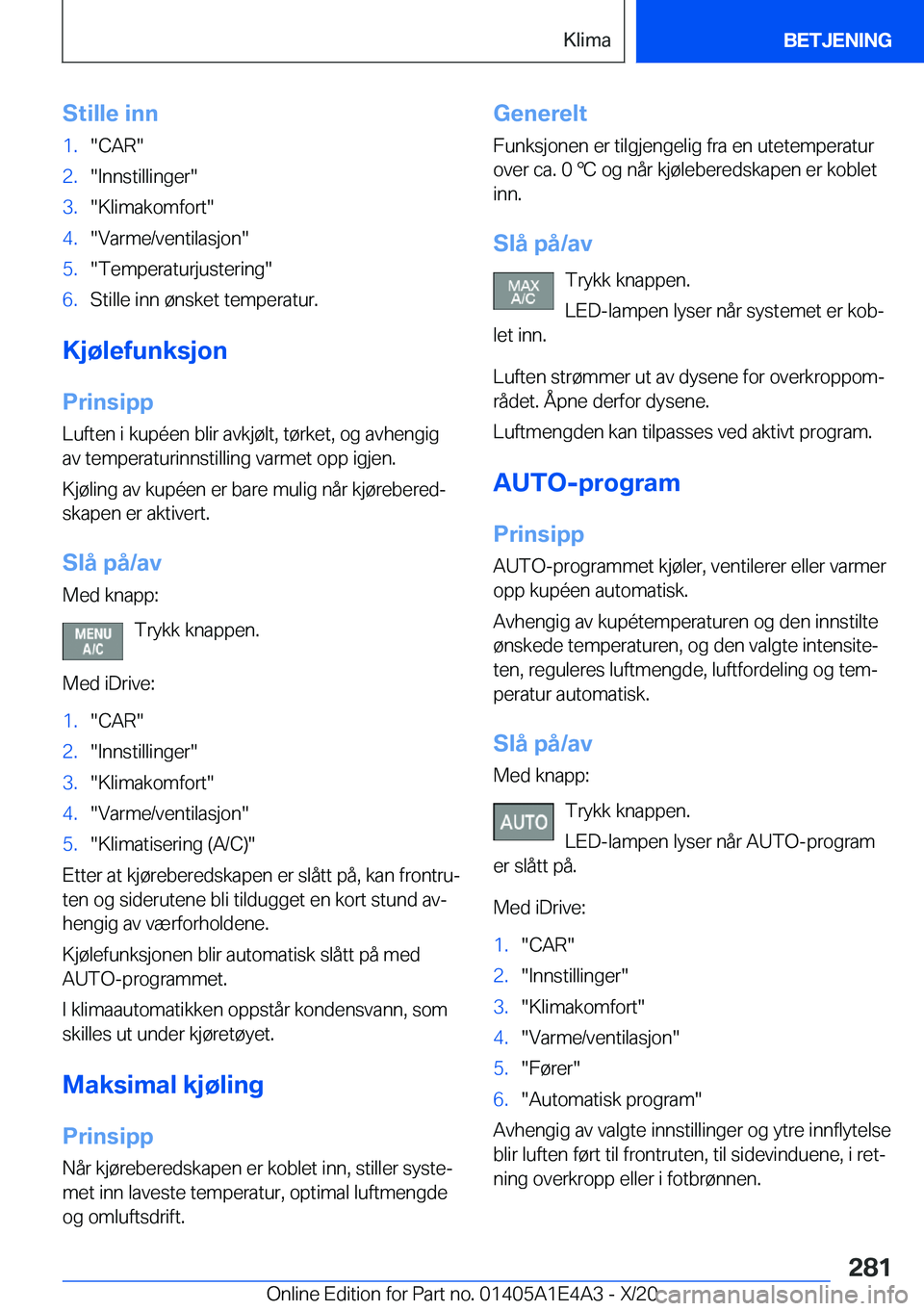 BMW M3 2021  InstruksjonsbØker (in Norwegian) �S�t�i�l�l�e��i�n�n�1�.��C�A�R��2�.��I�n�n�s�t�i�l�l�i�n�g�e�r��3�.��K�l�i�m�a�k�o�m�f�o�r�t��4�.��V�a�r�m�e�/�v�e�n�t�i�l�a�s�j�o�n��5�.��T�e�m�p�e�r�a�t�u�r�j�u�s�t�e�r�i�n�g��6�.�S�t�i�l