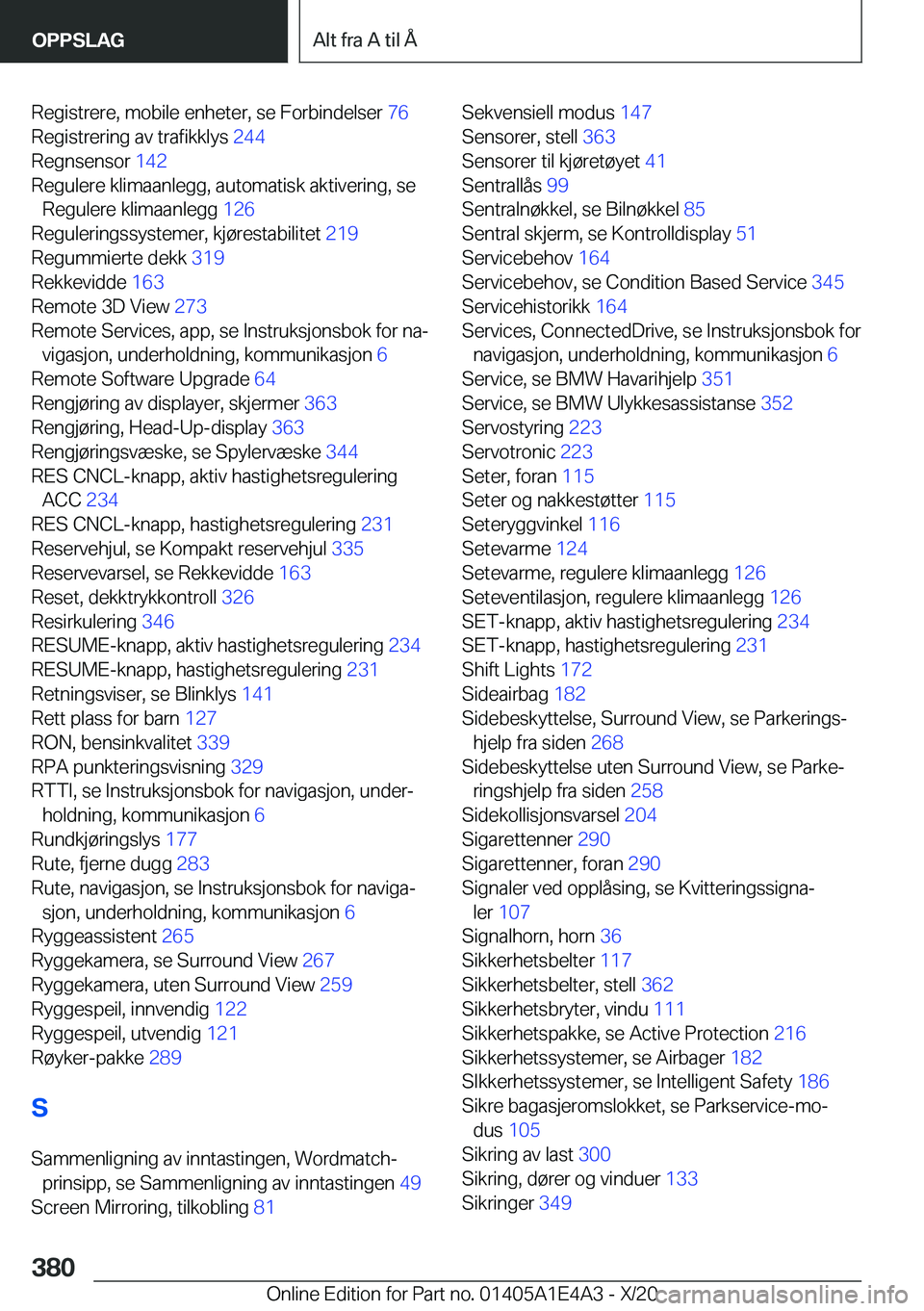 BMW M3 2021  InstruksjonsbØker (in Norwegian) �R�e�g�i�s�t�r�e�r�e�,��m�o�b�i�l�e��e�n�h�e�t�e�r�,��s�e��F�o�r�b�i�n�d�e�l�s�e�r��7�6�
�R�e�g�i�s�t�r�e�r�i�n�g��a�v��t�r�a�f�i�k�k�l�y�s� �2�4�4�
�R�e�g�n�s�e�n�s�o�r� �1�4�2�
�R�e�g�u�