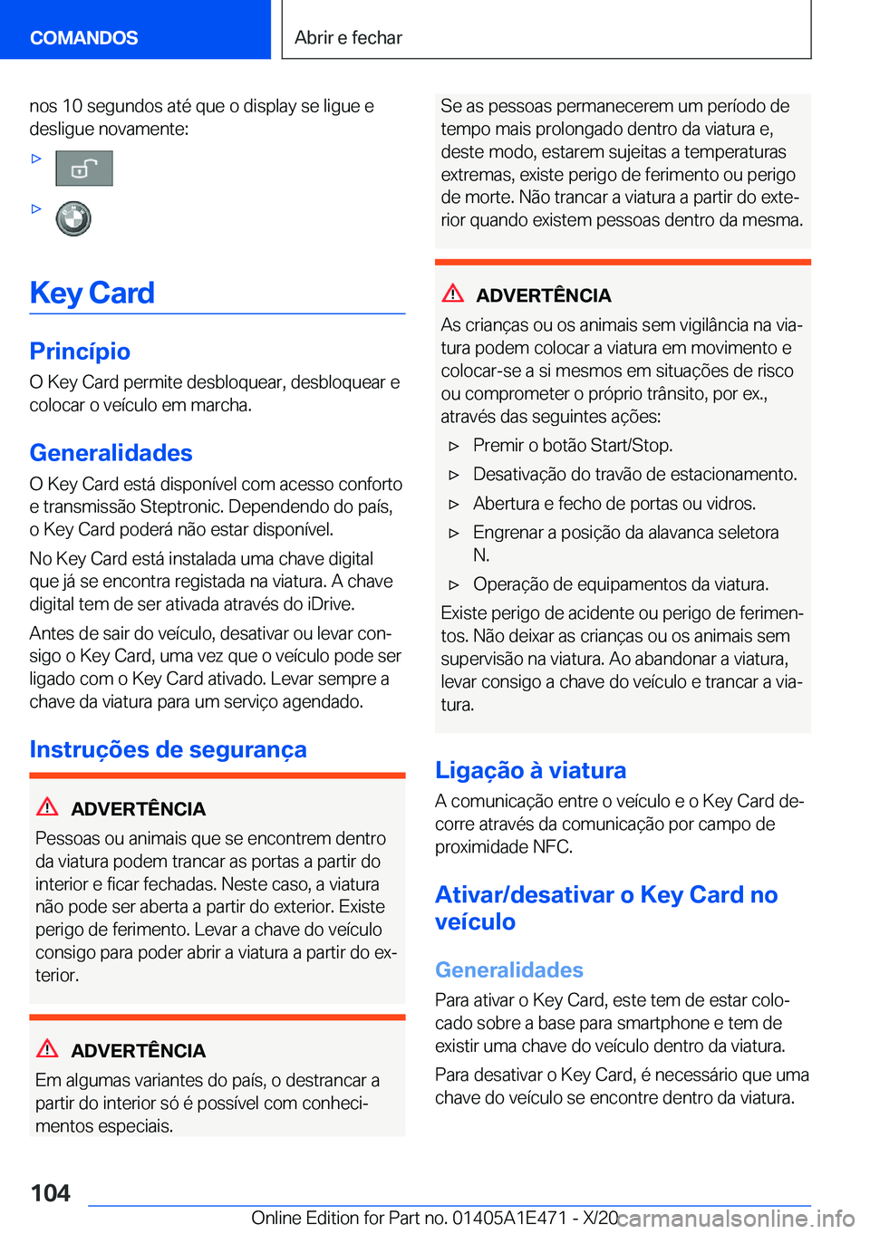 BMW M3 2021  Manual do condutor (in Portuguese) �n�o�s��1�0��s�e�g�u�n�d�o�s��a�t�é��q�u�e��o��d�i�s�p�l�a�y��s�e��l�i�g�u�e��e
�d�e�s�l�i�g�u�e��n�o�v�a�m�e�n�t�e�:'x'x
�K�e�y��C�a�r�d
�P�r�i�n�c�