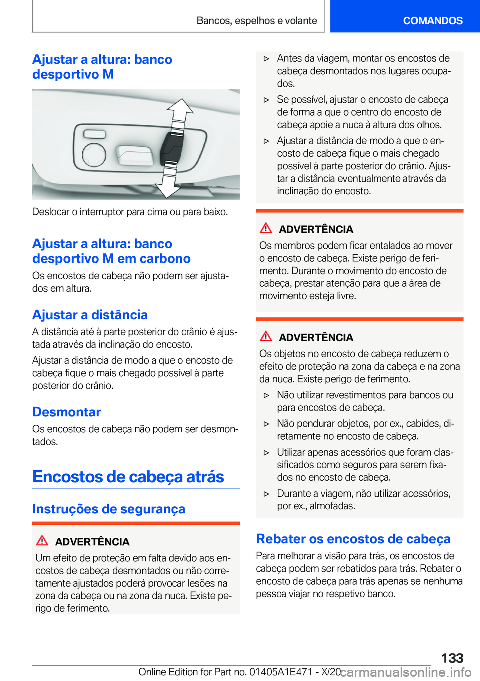BMW M3 2021  Manual do condutor (in Portuguese) �A�j�u�s�t�a�r��a��a�l�t�u�r�a�:��b�a�n�c�o
�d�e�s�p�o�r�t�i�v�o��M
�D�e�s�l�o�c�a�r��o��i�n�t�e�r�r�u�p�t�o�r��p�a�r�a��c�i�m�a��o�u��p�a�r�a��b�a�i�x�o�.
�A�j�u�s�t�a�r��a��a�l�t�u�r�a�
