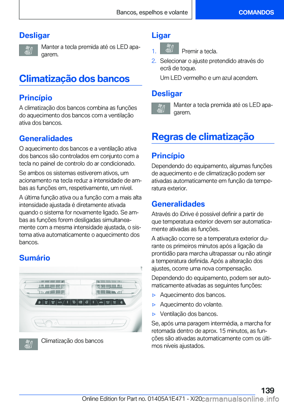 BMW M3 2021  Manual do condutor (in Portuguese) �D�e�s�l�i�g�a�r�M�a�n�t�e�r��a��t�e�c�l�a��p�r�e�m�i�d�a��a�t�é��o�s��L�E�D��a�p�aª
�g�a�r�e�m�.
�C�l�i�m�a�t�i�z�a�