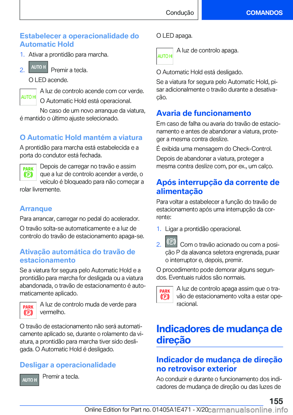 BMW M3 2021  Manual do condutor (in Portuguese) �E�s�t�a�b�e�l�e�c�e�r��a��o�p�e�r�a�c�i�o�n�a�l�i�d�a�d�e��d�o
�A�u�t�o�m�a�t�i�c��H�o�l�d�1�.�A�t�i�v�a�r��a��p�r�o�n�t�i�d�ã�o��p�a�r�a��m�a�r�c�h�a�.�2�.���P�r�e�m�i�r��a��t�e�c�l�a�.