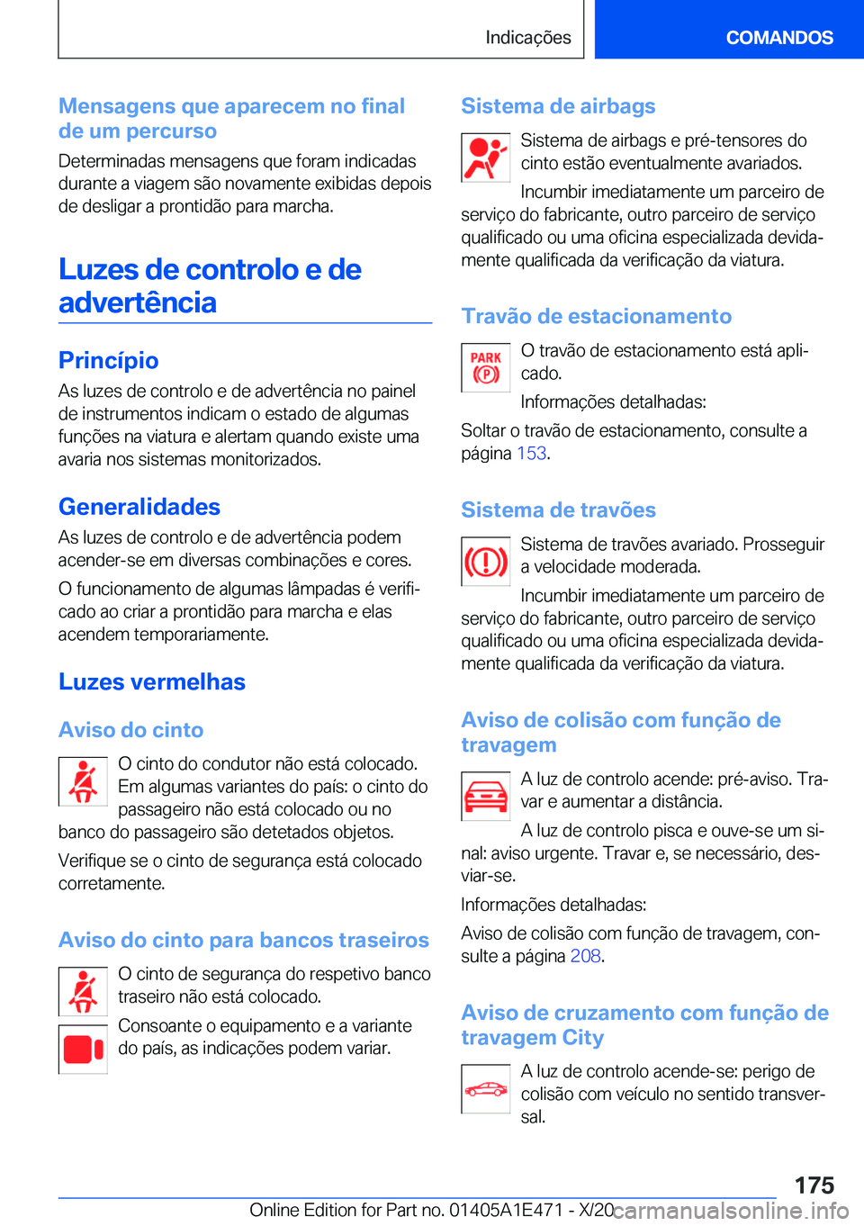 BMW M3 2021  Manual do condutor (in Portuguese) �M�e�n�s�a�g�e�n�s��q�u�e��a�p�a�r�e�c�e�m��n�o��f�i�n�a�l
�d�e��u�m��p�e�r�c�u�r�s�o
�D�e�t�e�r�m�i�n�a�d�a�s��m�e�n�s�a�g�e�n�s��q�u�e��f�o�r�a�m��i�n�d�i�c�a�d�a�s�d�u�r�a�n�t�e��a��v�i
